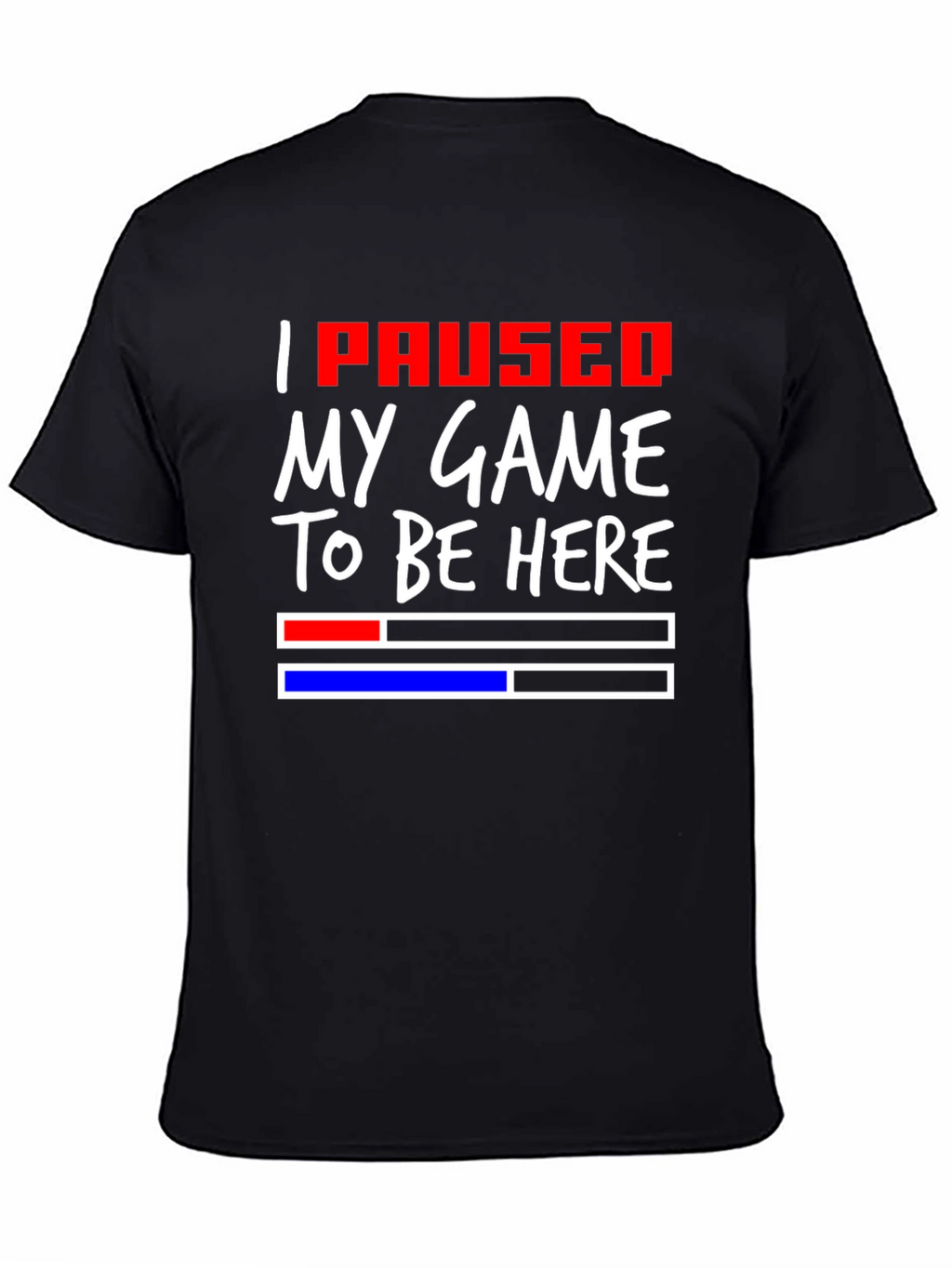 Gamer Tee: I Paused My Game T-Shirt