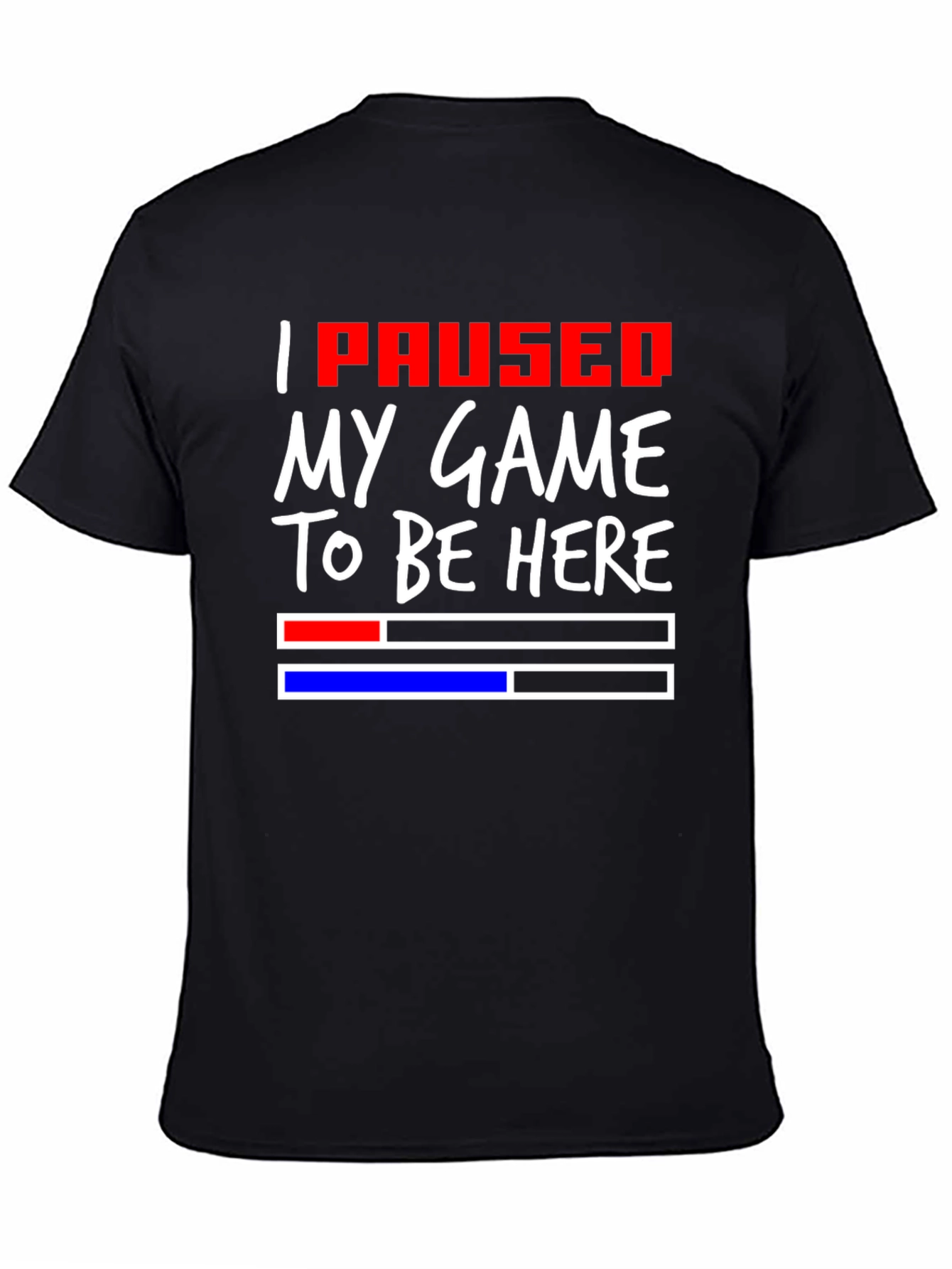 Gamer Tee: I Paused My Game T-Shirt
