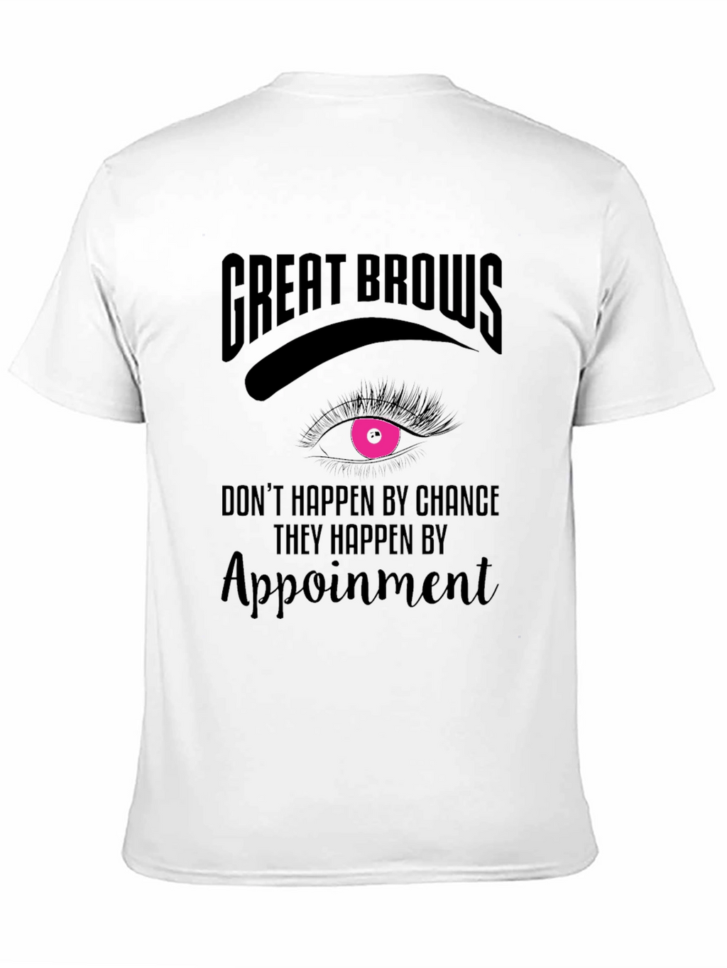 Great Brows Appointment T-Shirt