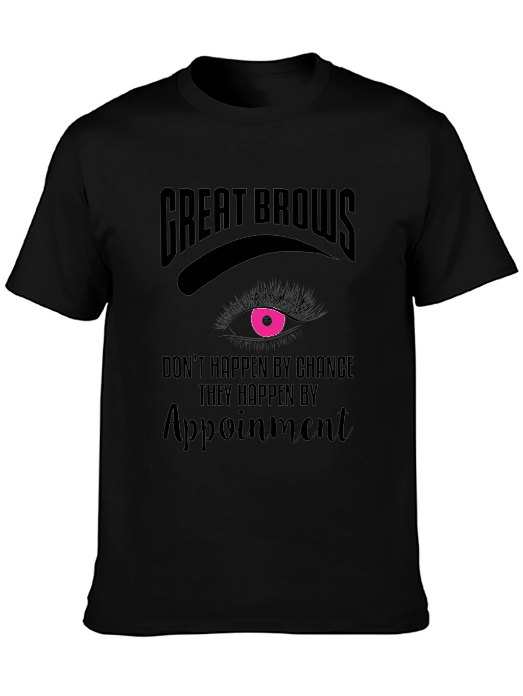 Great Brows Appointment T-Shirt