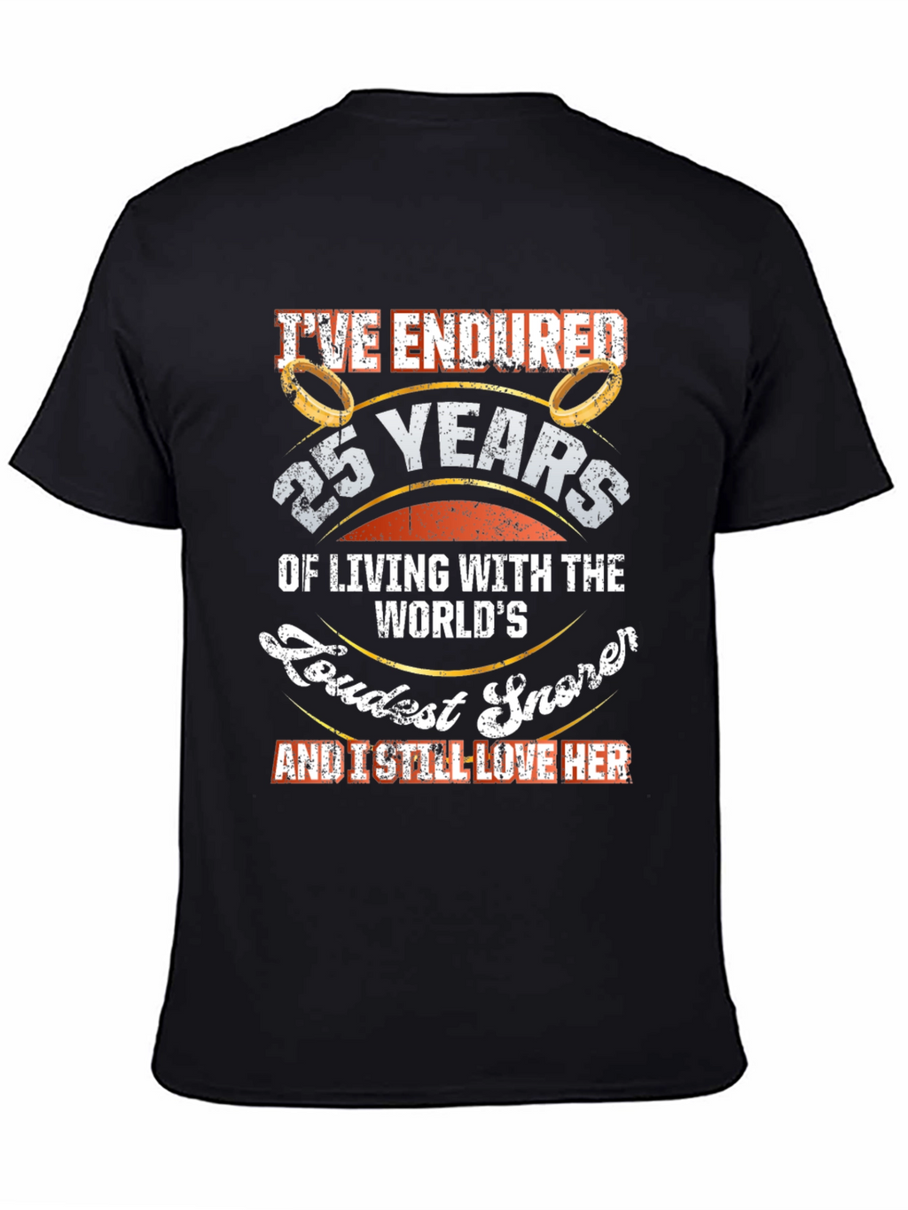 25th Anniversary Loudest Snorer T-Shirt