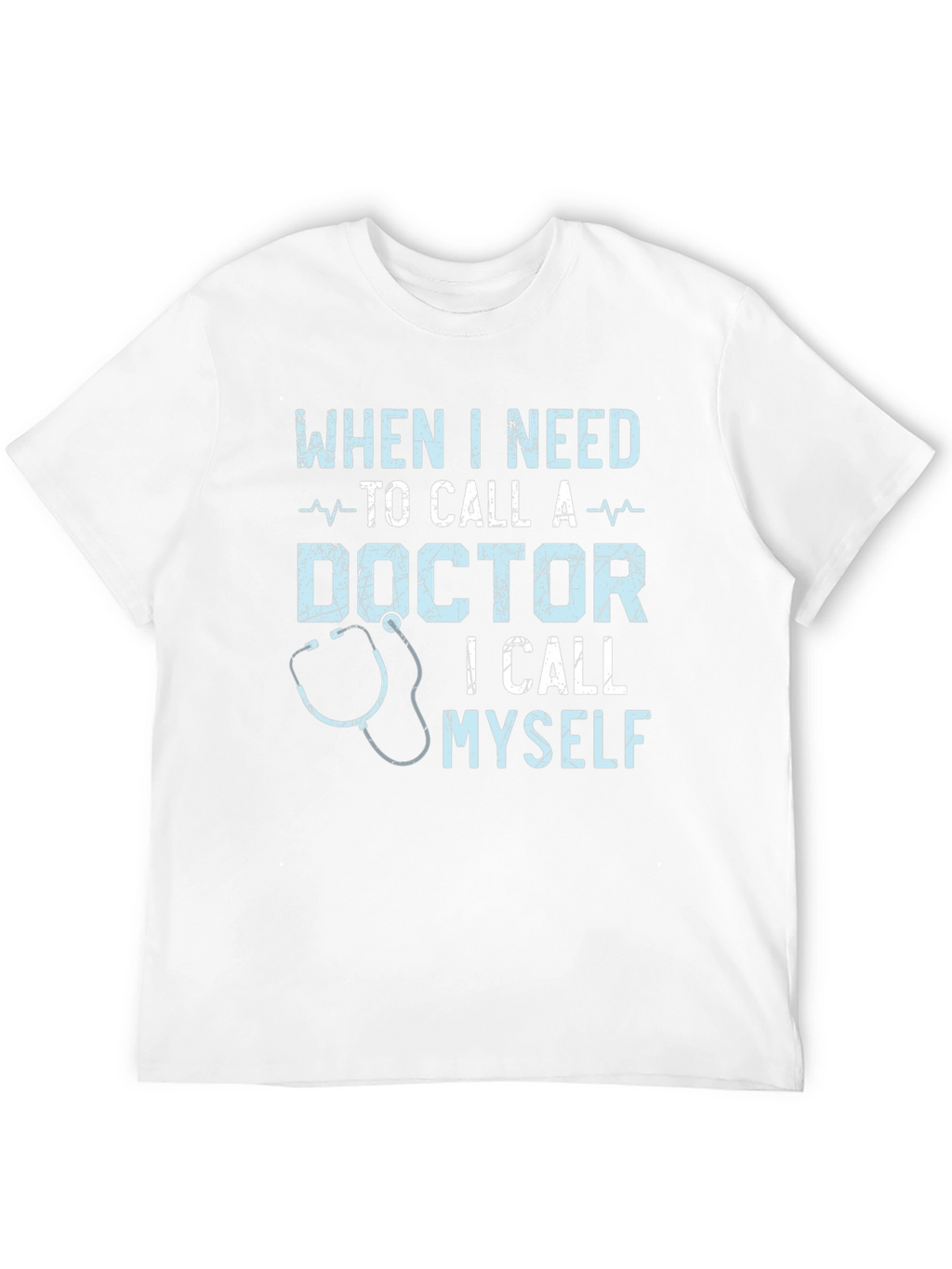 Doctor Humor Graphic Tee