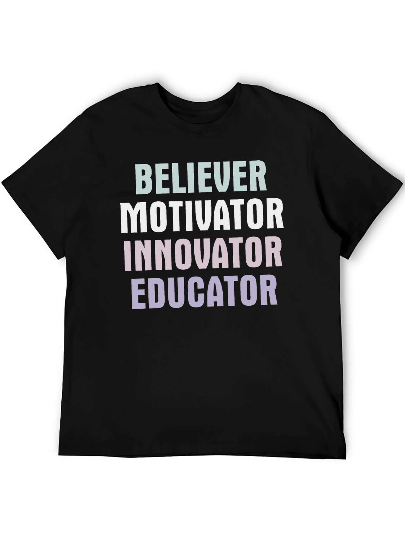 Believer Motivator Innovator Educator T-Shirt