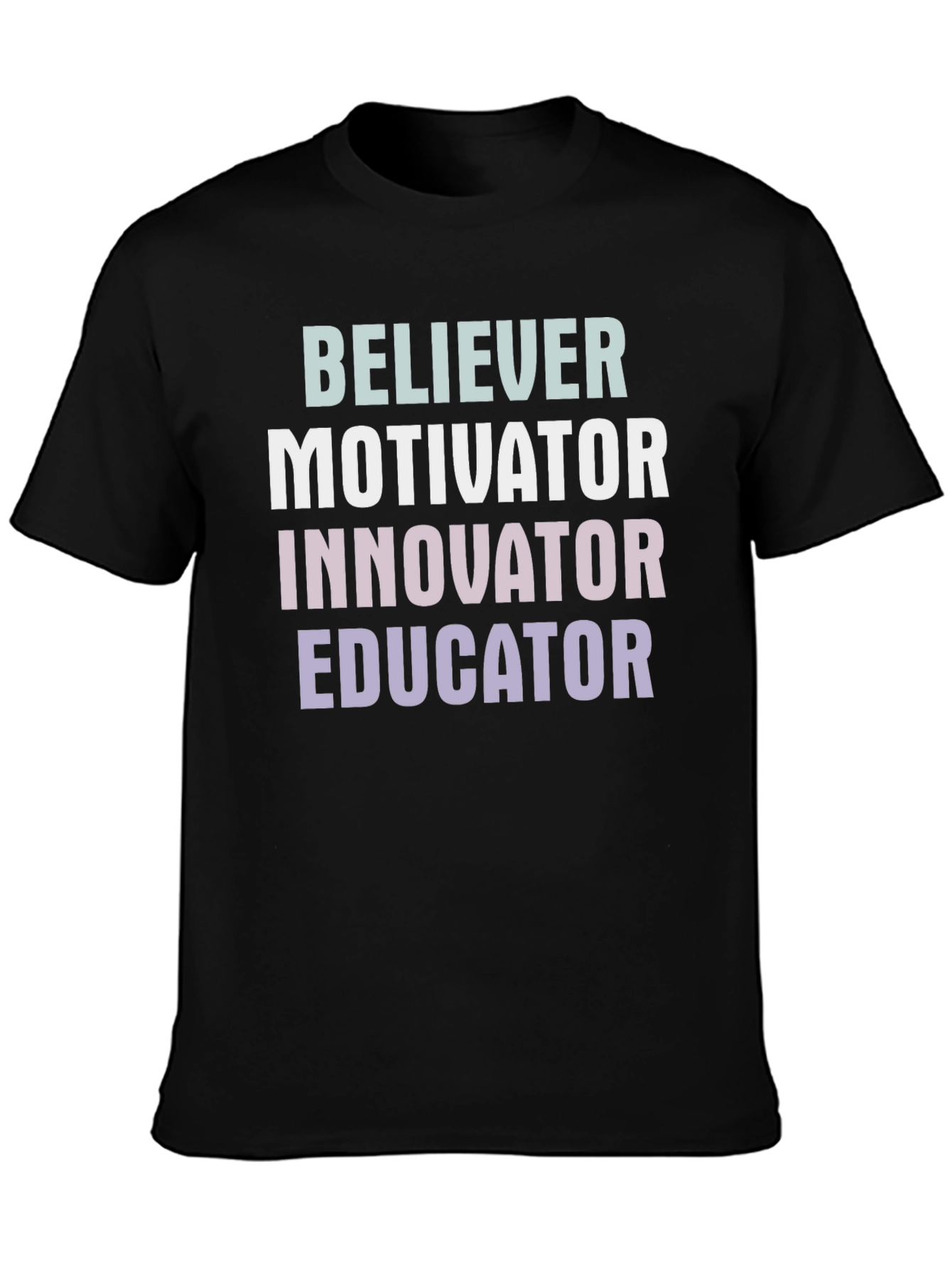 Believer Motivator Innovator Educator T-Shirt