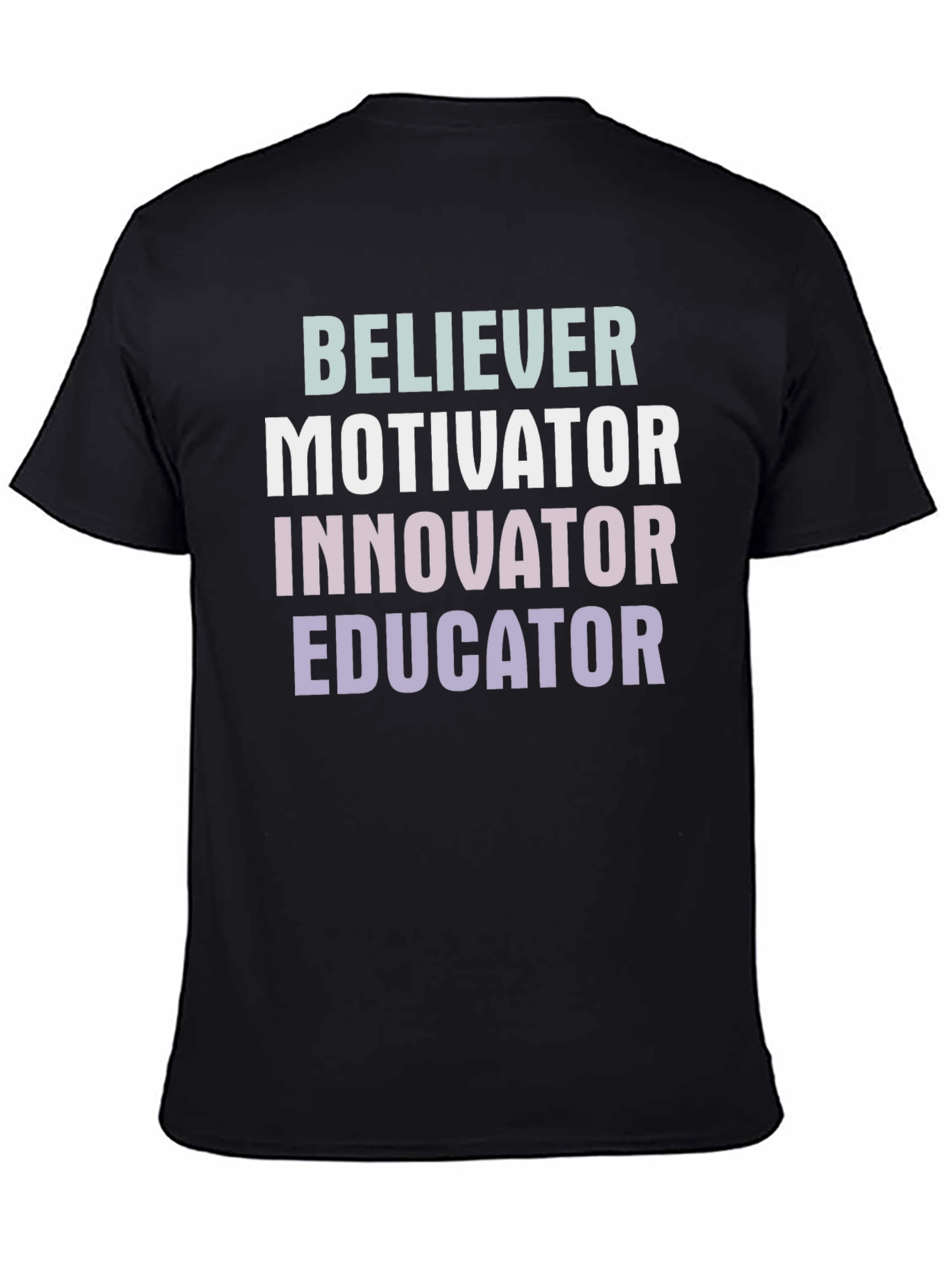 Believer Motivator Innovator Educator T-Shirt