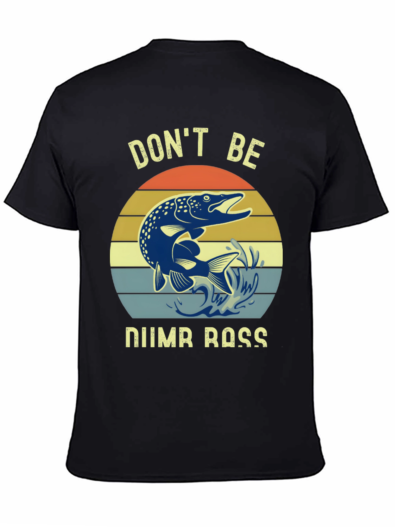 Dont Be Numb Bass Fishing Graphic Tee