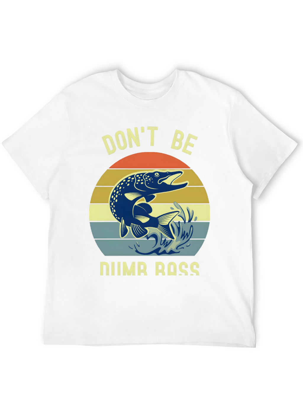 Dont Be Numb Bass Fishing Graphic Tee
