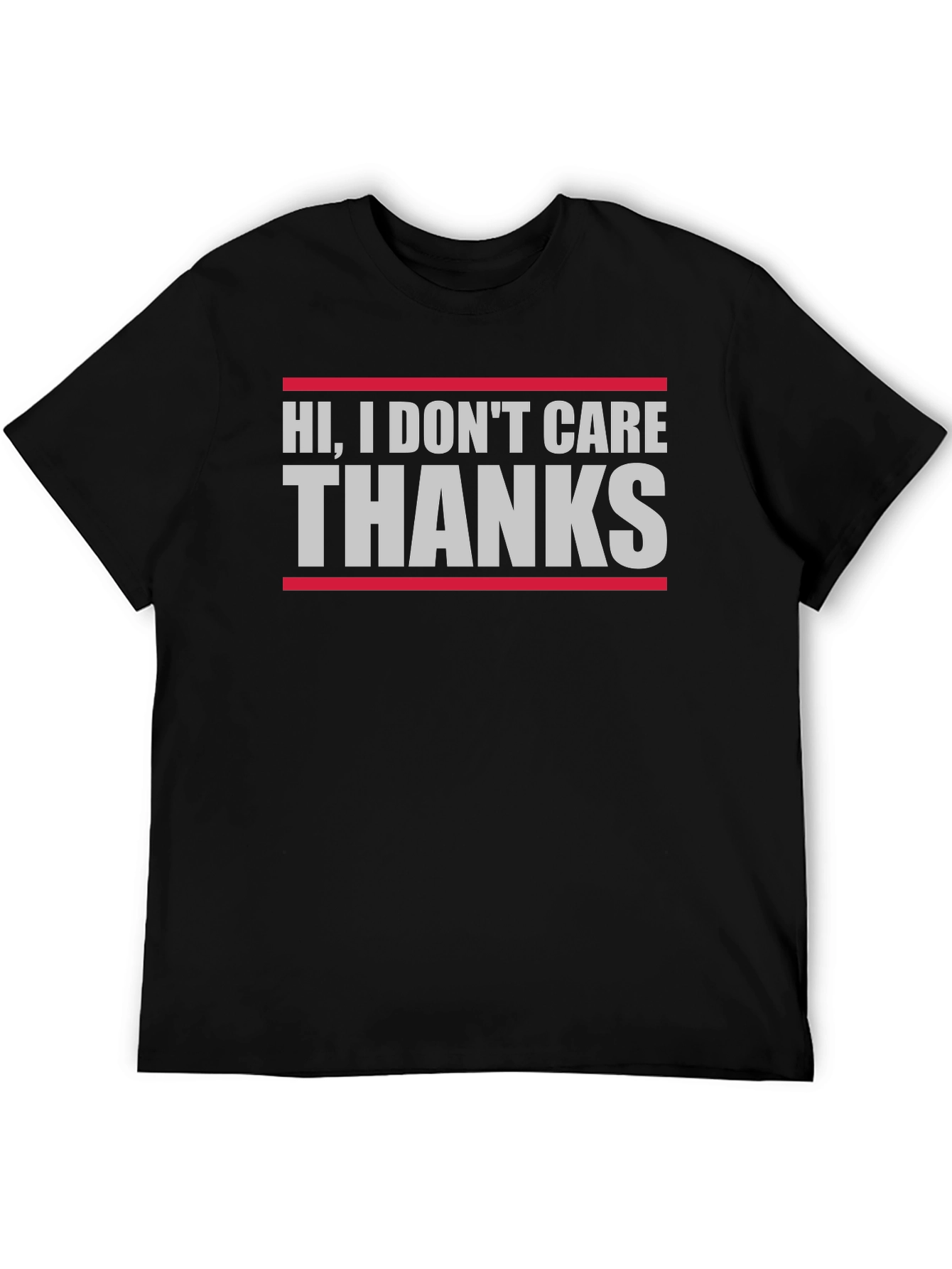 Funny Sarcastic Hi I Dont Care Thanks T-Shirt