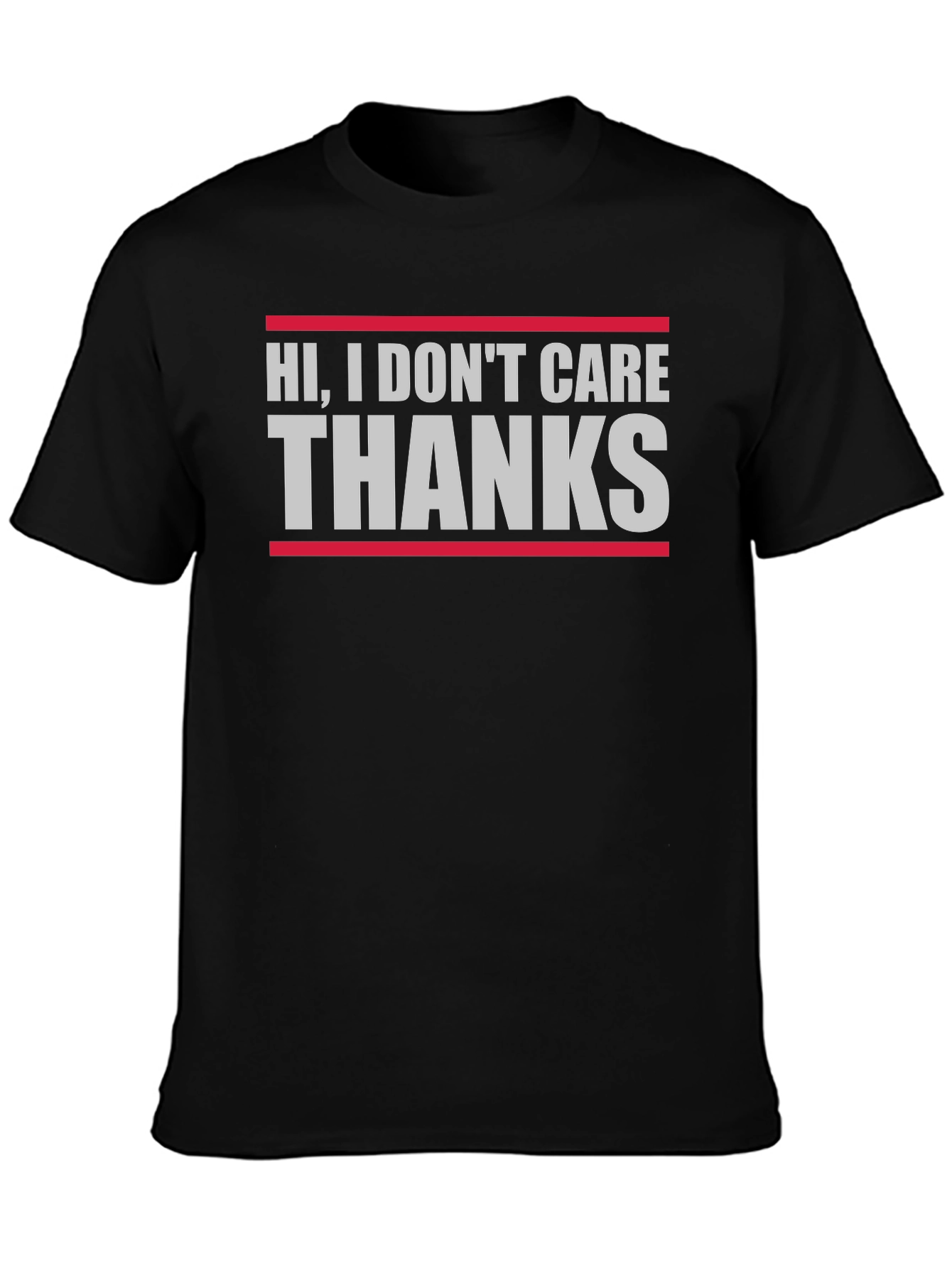 Funny Sarcastic Hi I Dont Care Thanks T-Shirt