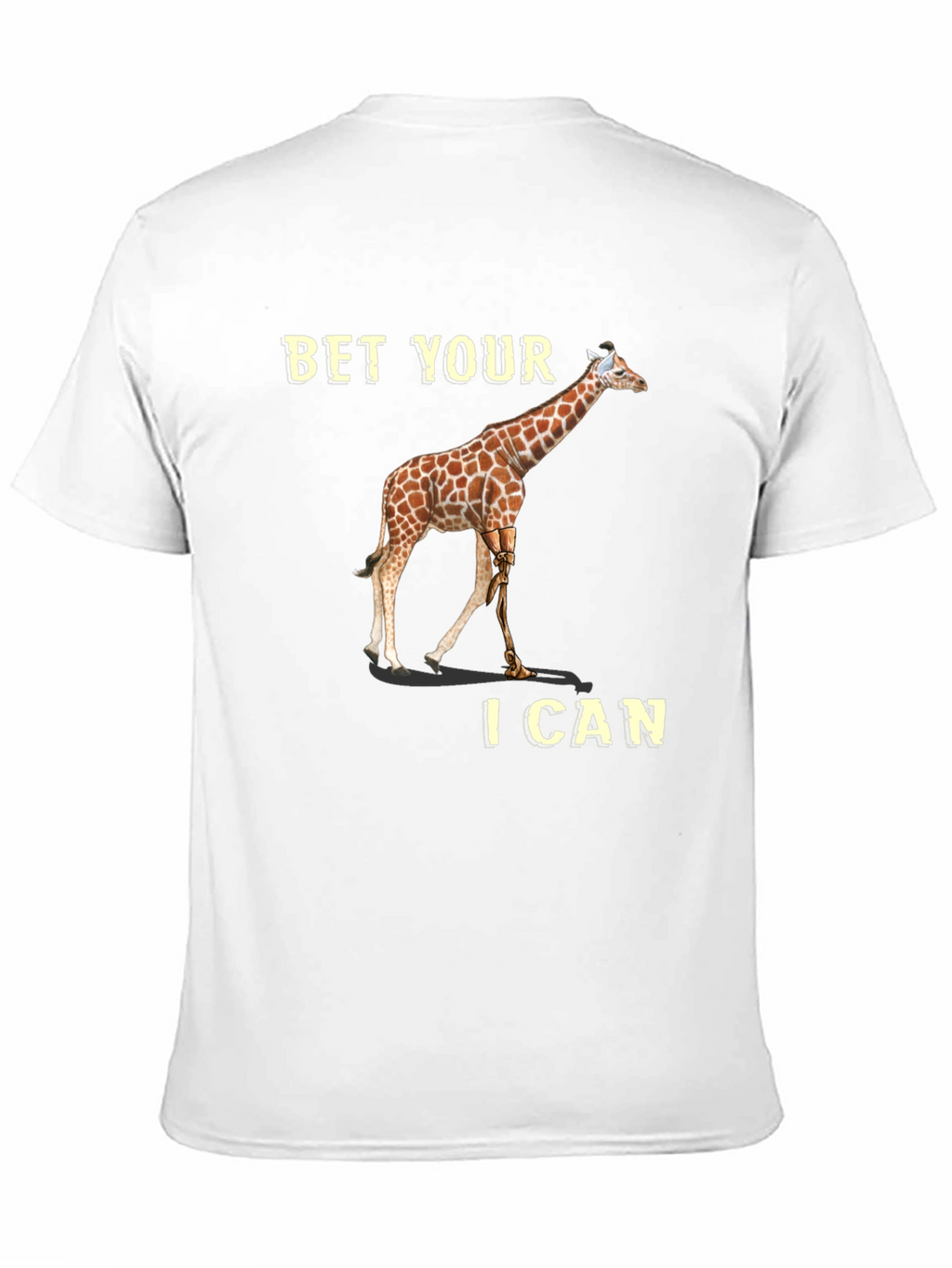 Bet Your I Can Giraffe T-Shirt