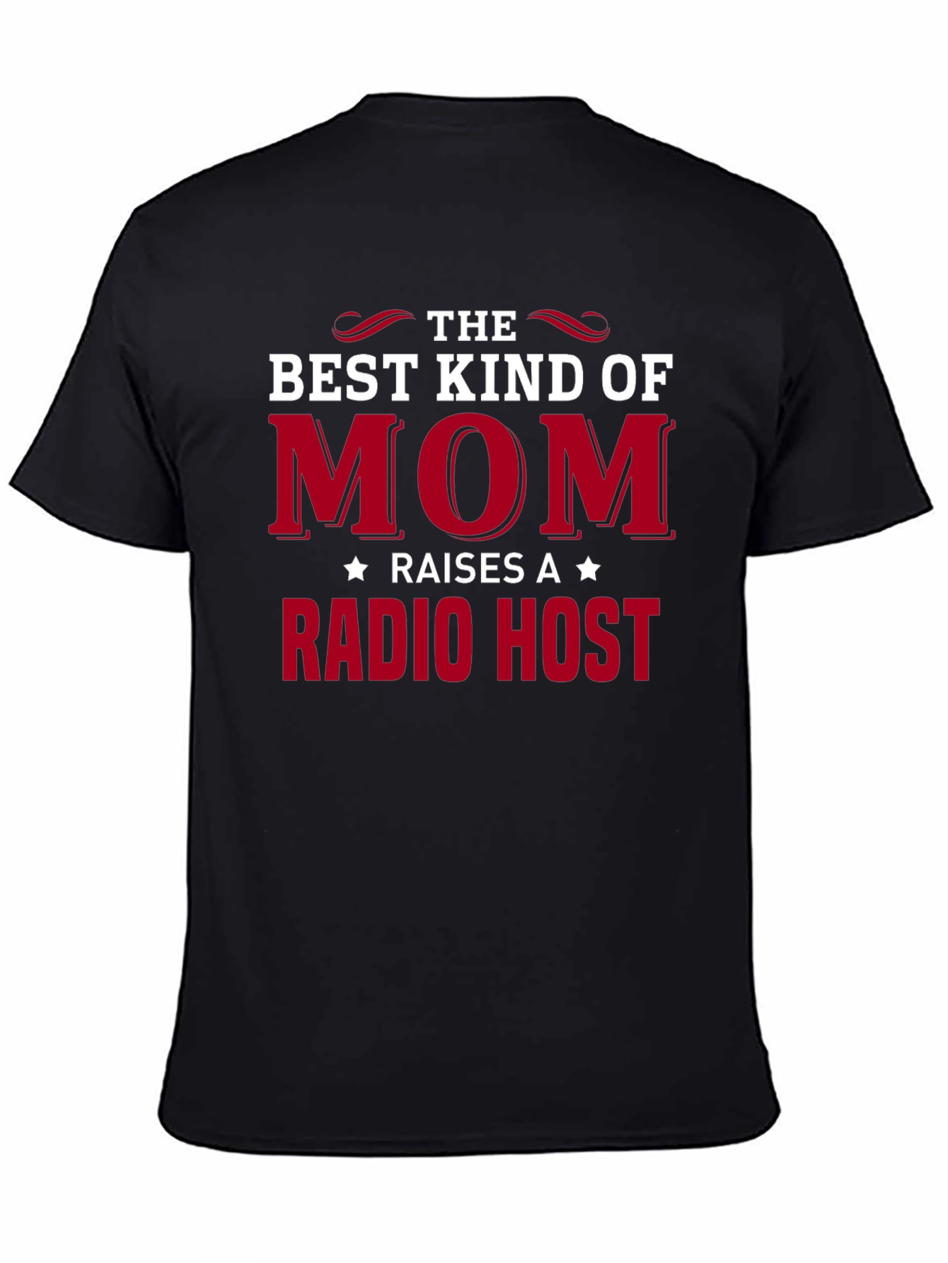 Best Kind of Mom Raises a Radio Host T-Shirt