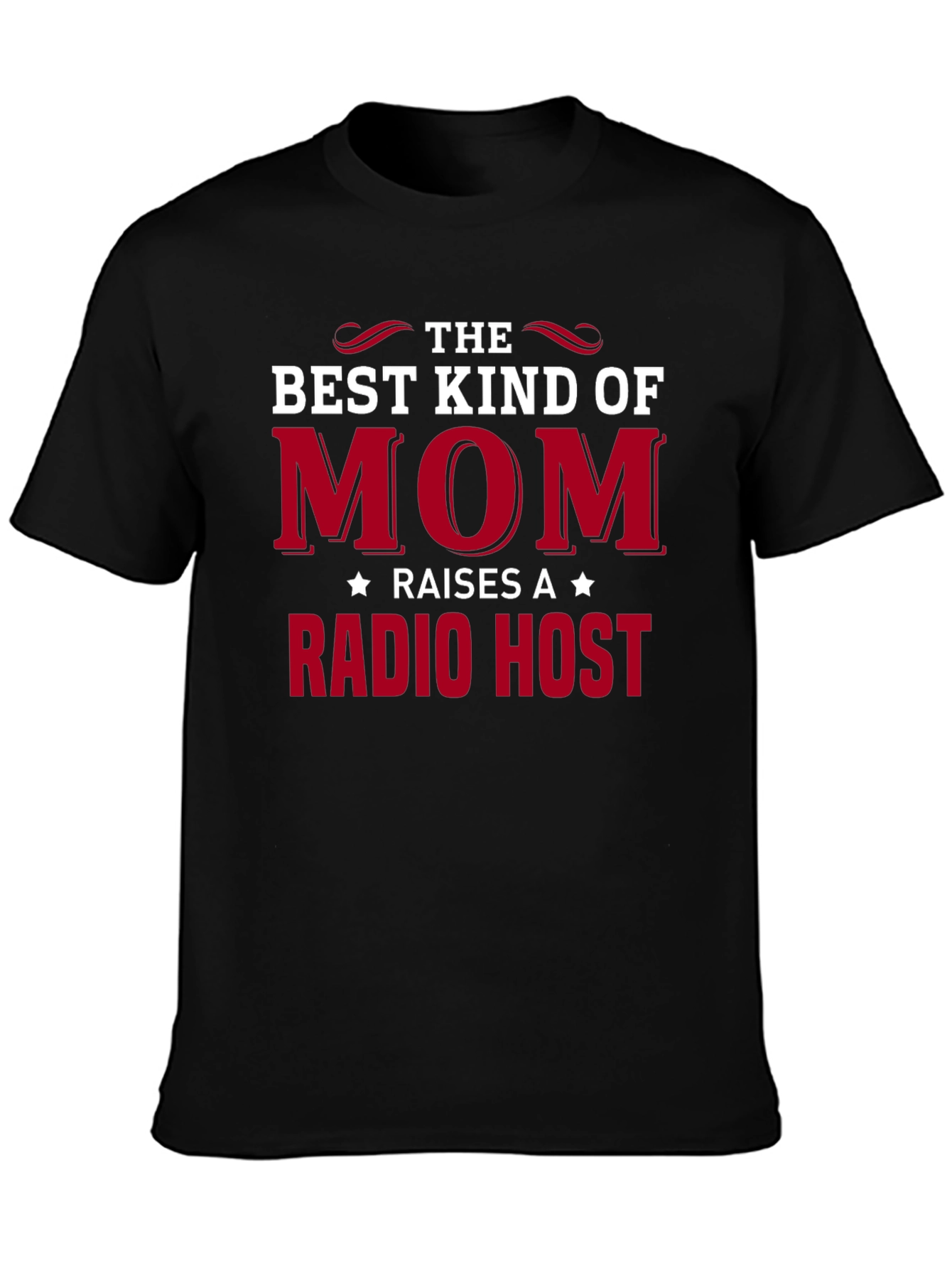 Best Kind of Mom Raises a Radio Host T-Shirt