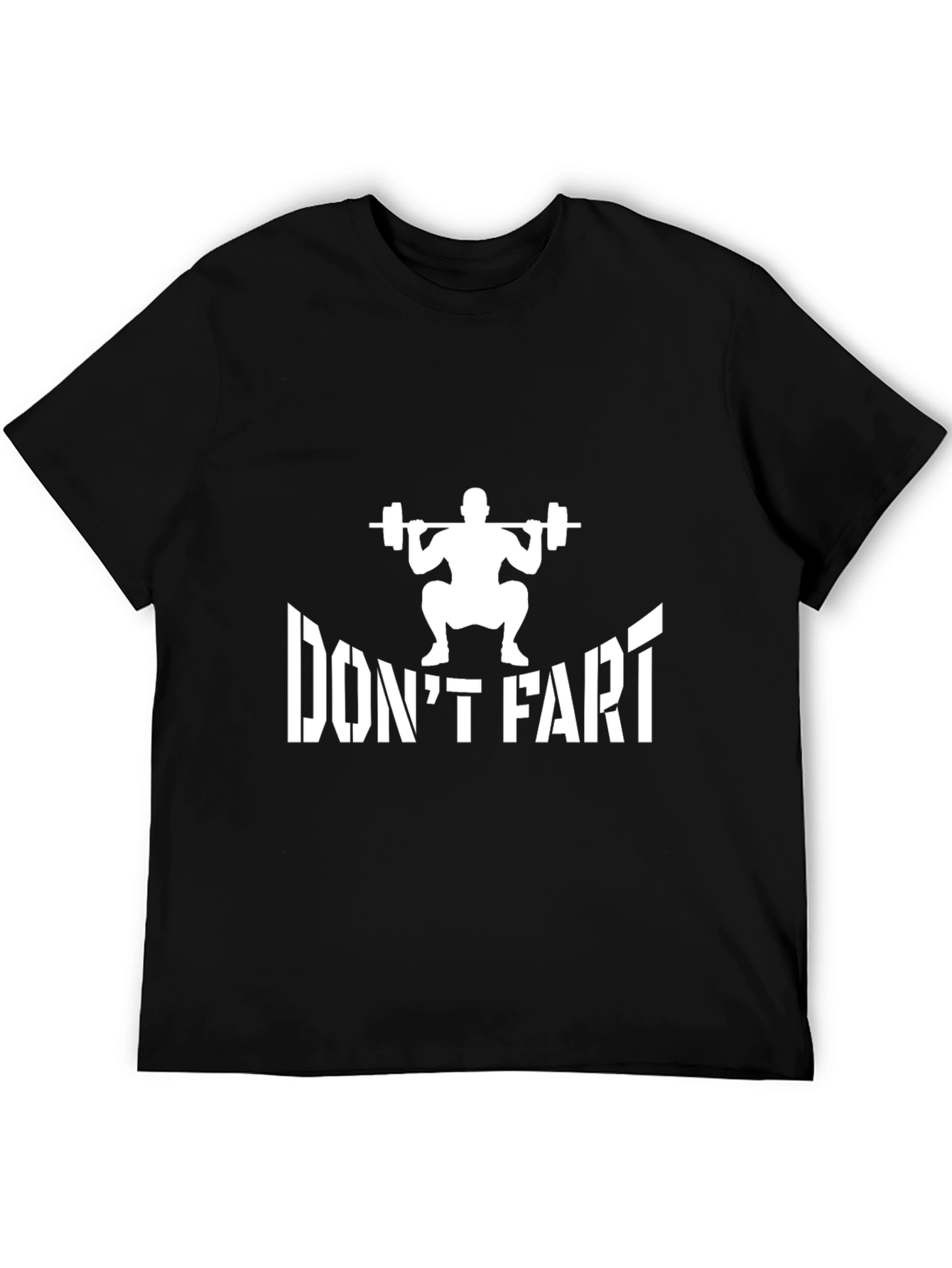 Dont Fart Squat T-Shirt - Funny Gym Workout Tee