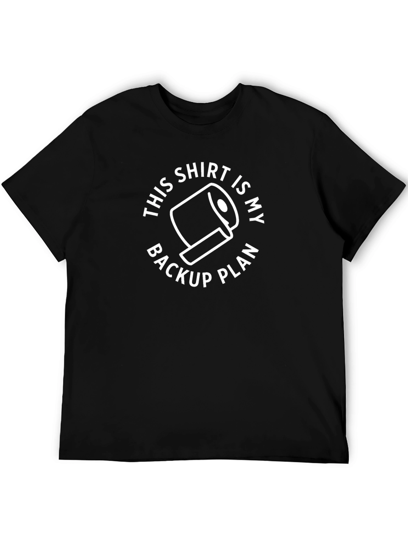 Funny Backup Plan T-Shirt - Toilet Paper Graphic Tee