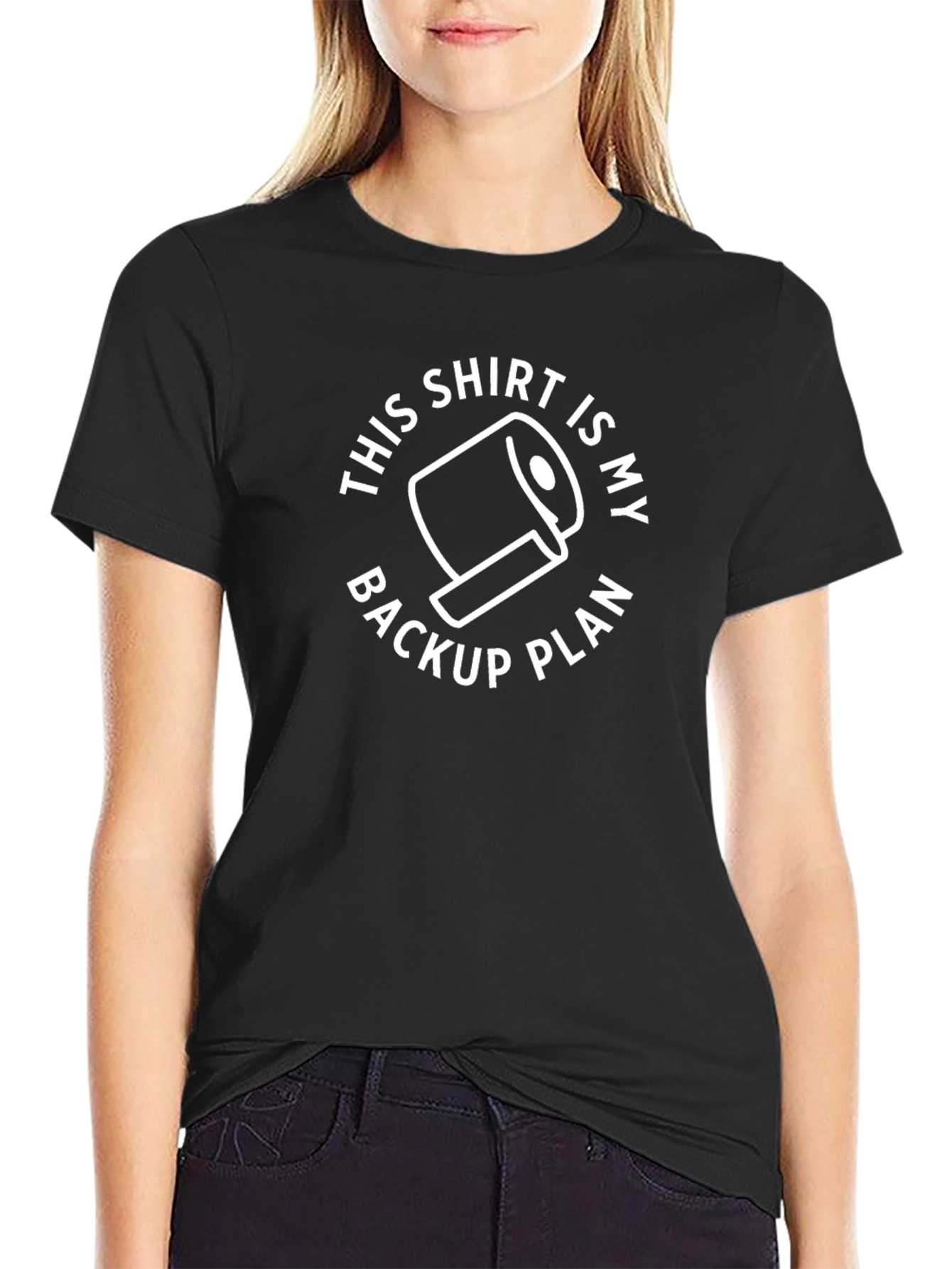 Funny Backup Plan T-Shirt - Toilet Paper Graphic Tee