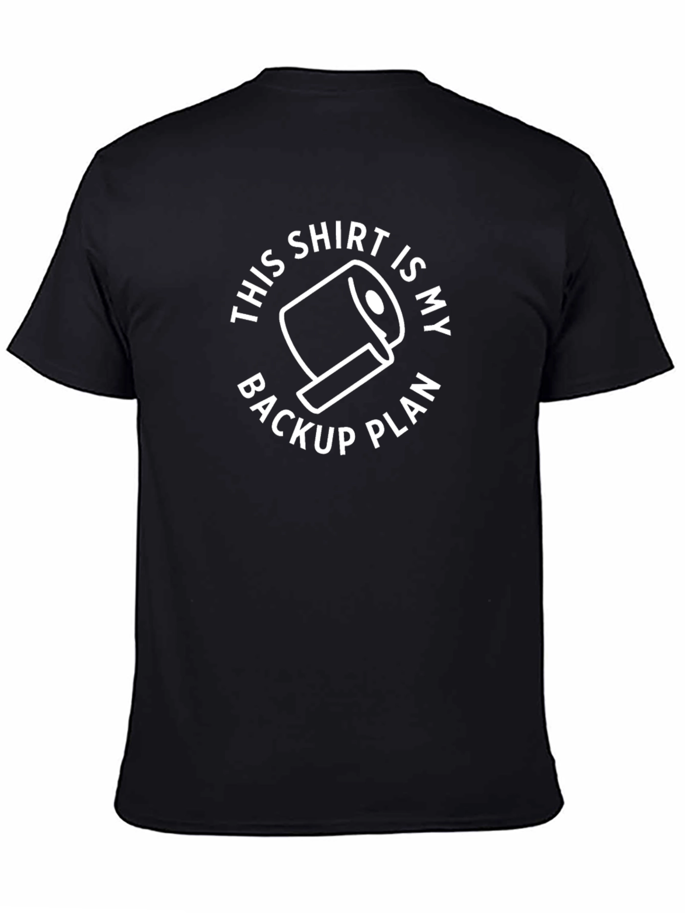 Funny Backup Plan T-Shirt - Toilet Paper Graphic Tee