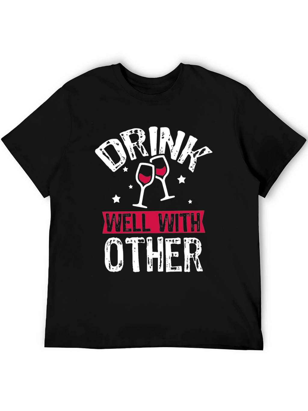 Drink Well With Other T-Shirt