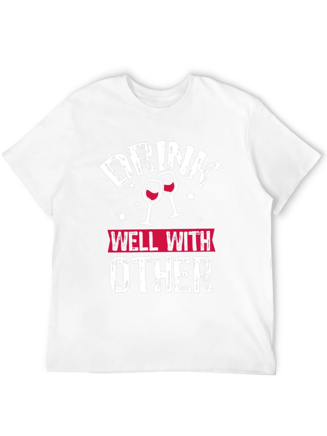 Drink Well With Other T-Shirt