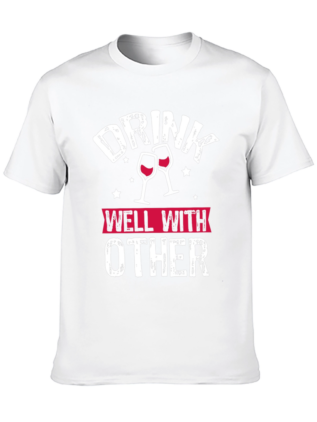 Drink Well With Other T-Shirt
