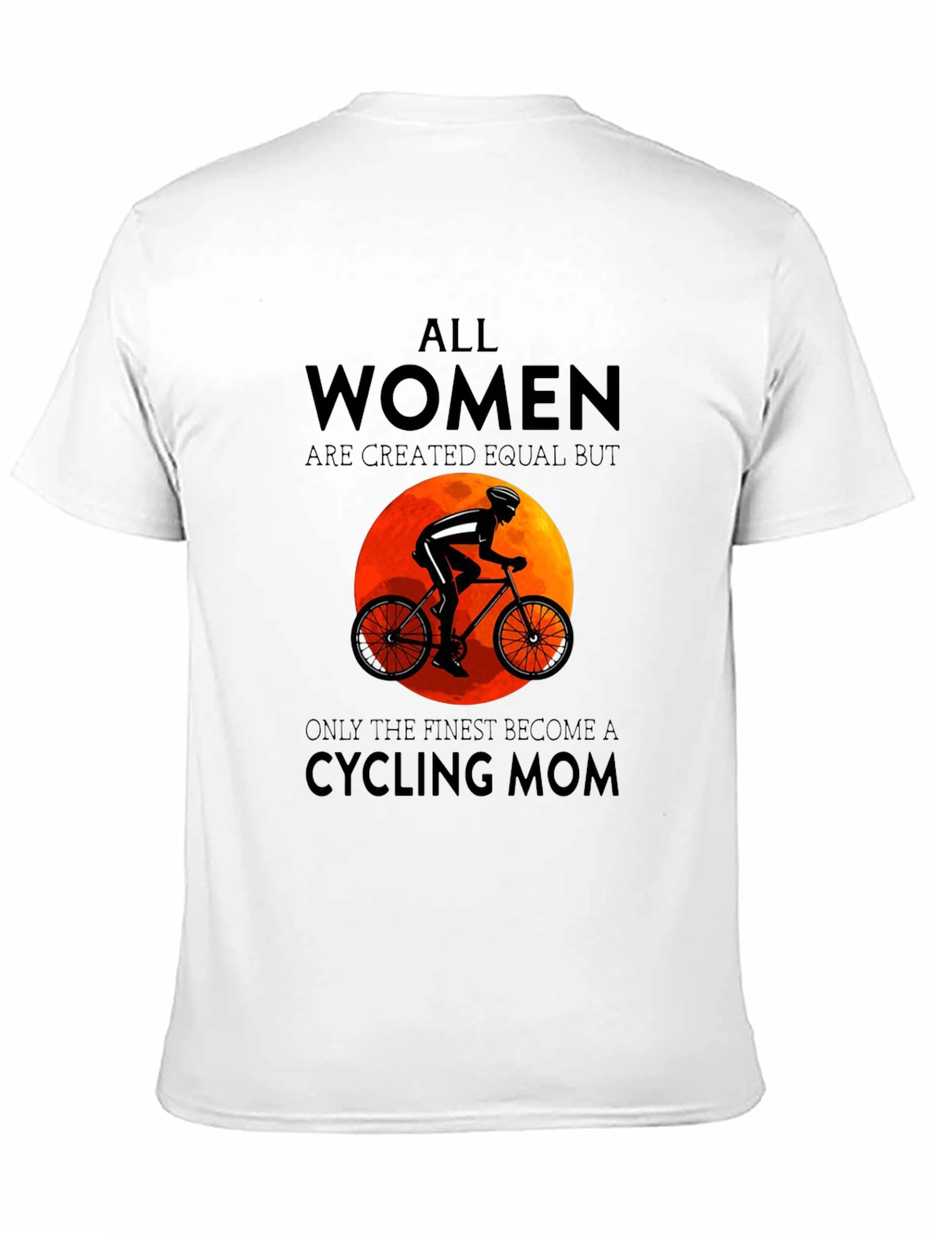 Cycling Mom T-Shirt: All Women Are Equal
