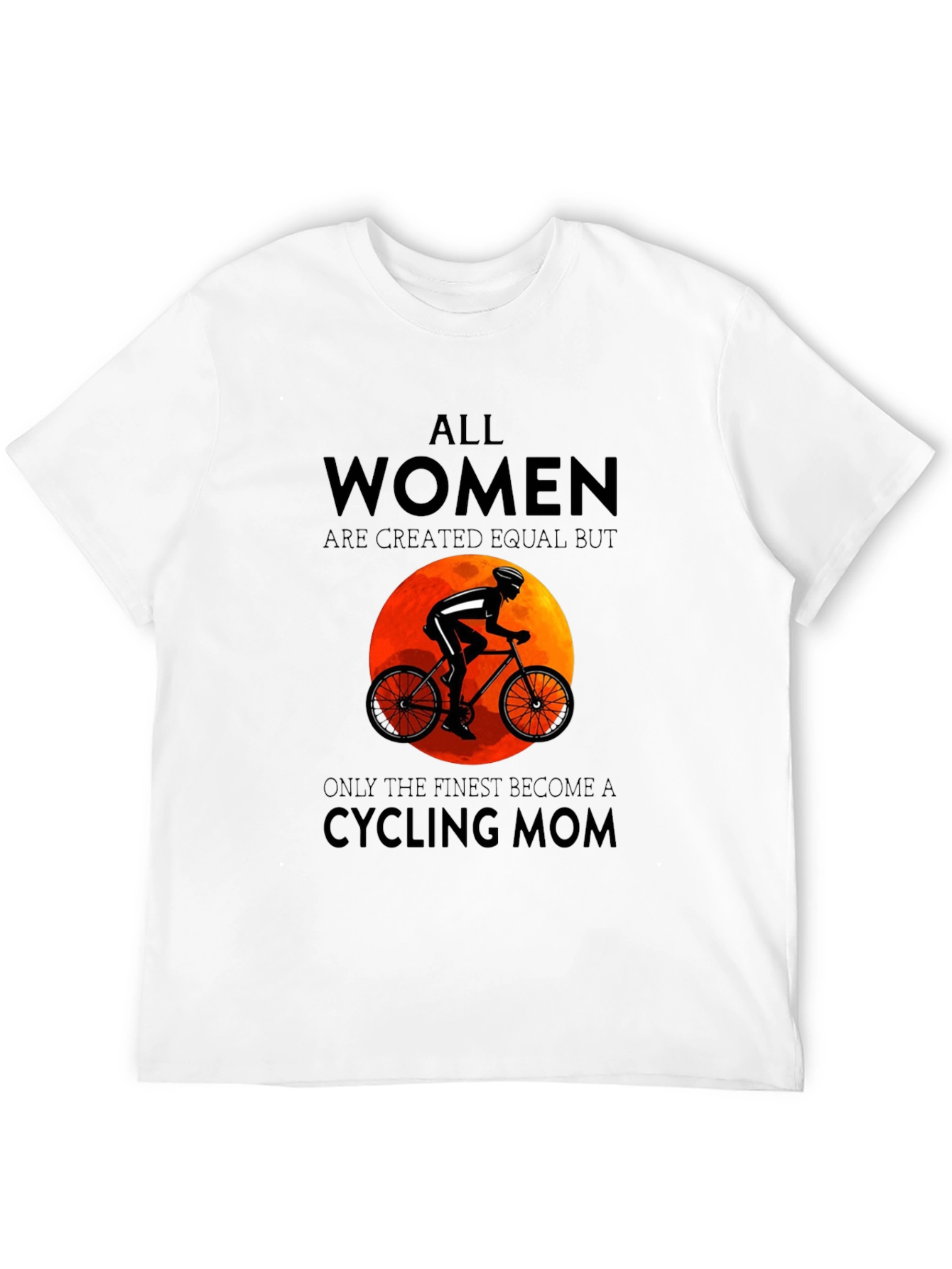 Cycling Mom T-Shirt: All Women Are Equal