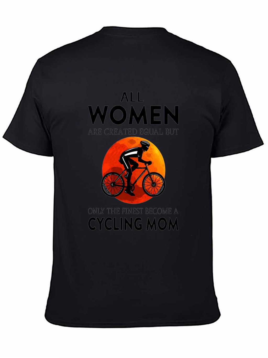 Cycling Mom T-Shirt: All Women Are Equal