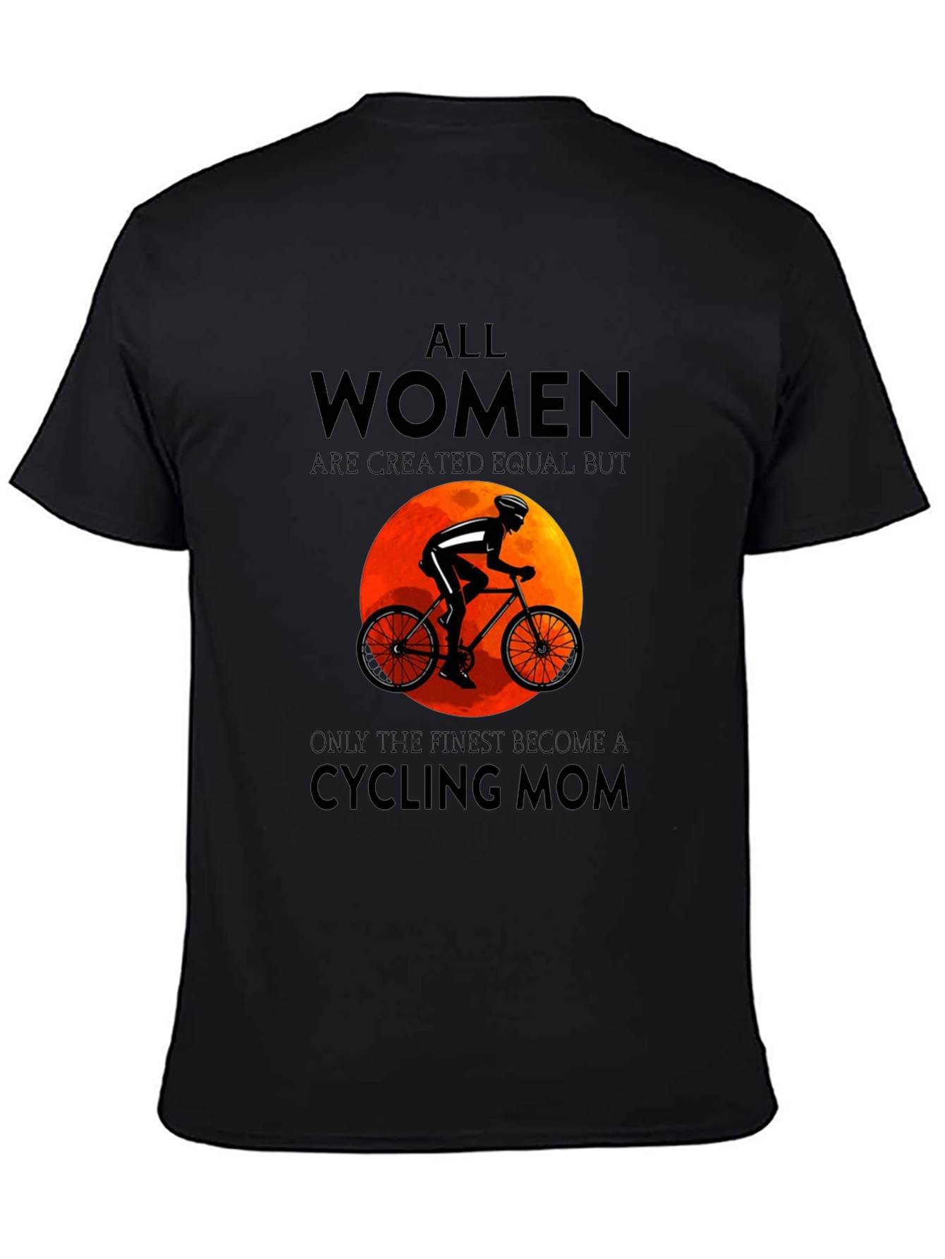 Cycling Mom T-Shirt: All Women Are Equal
