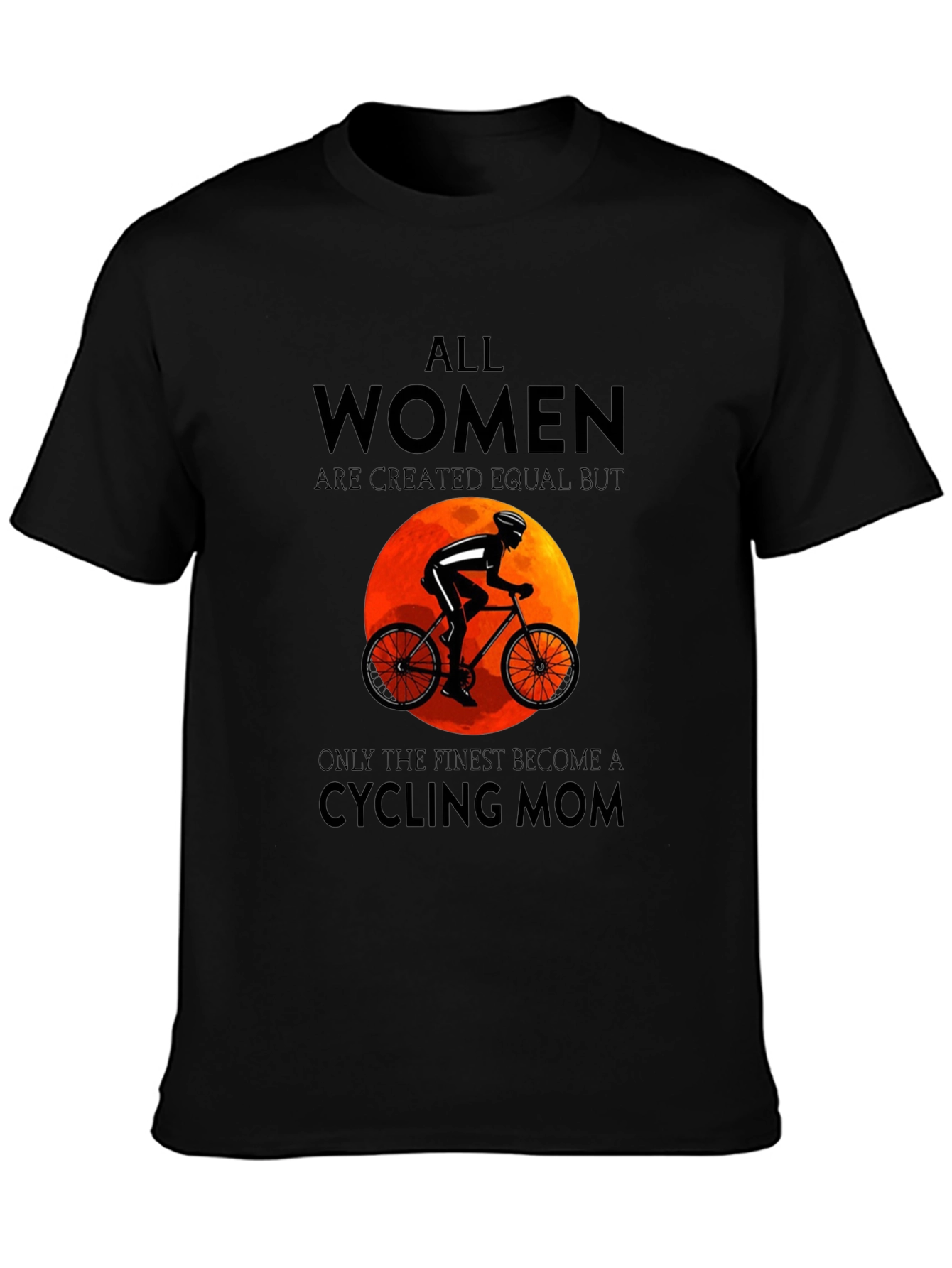 Cycling Mom T-Shirt: All Women Are Equal