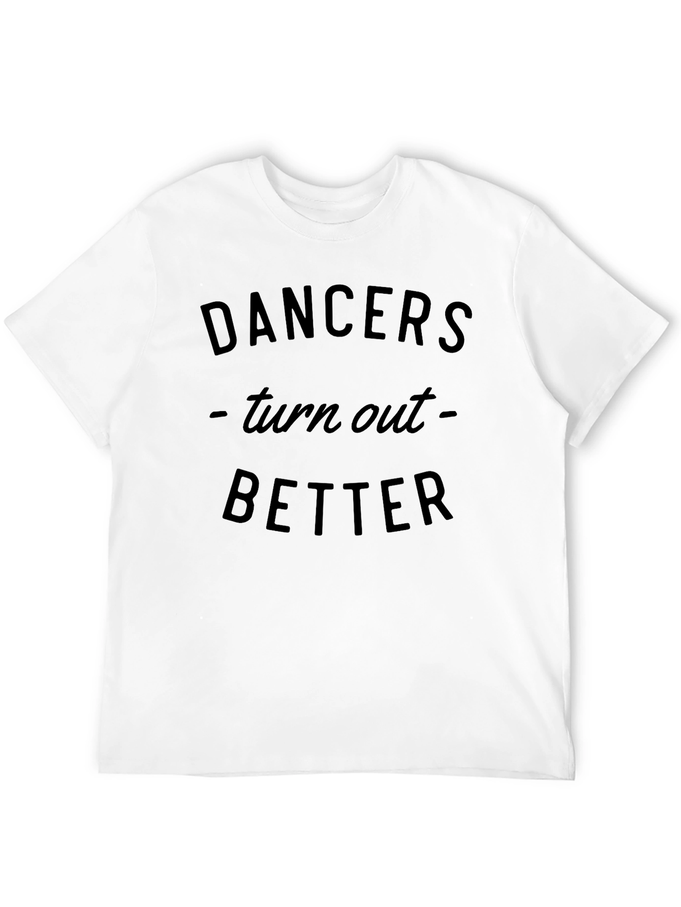 Dancers Turn Out Better Black Graphic Tee