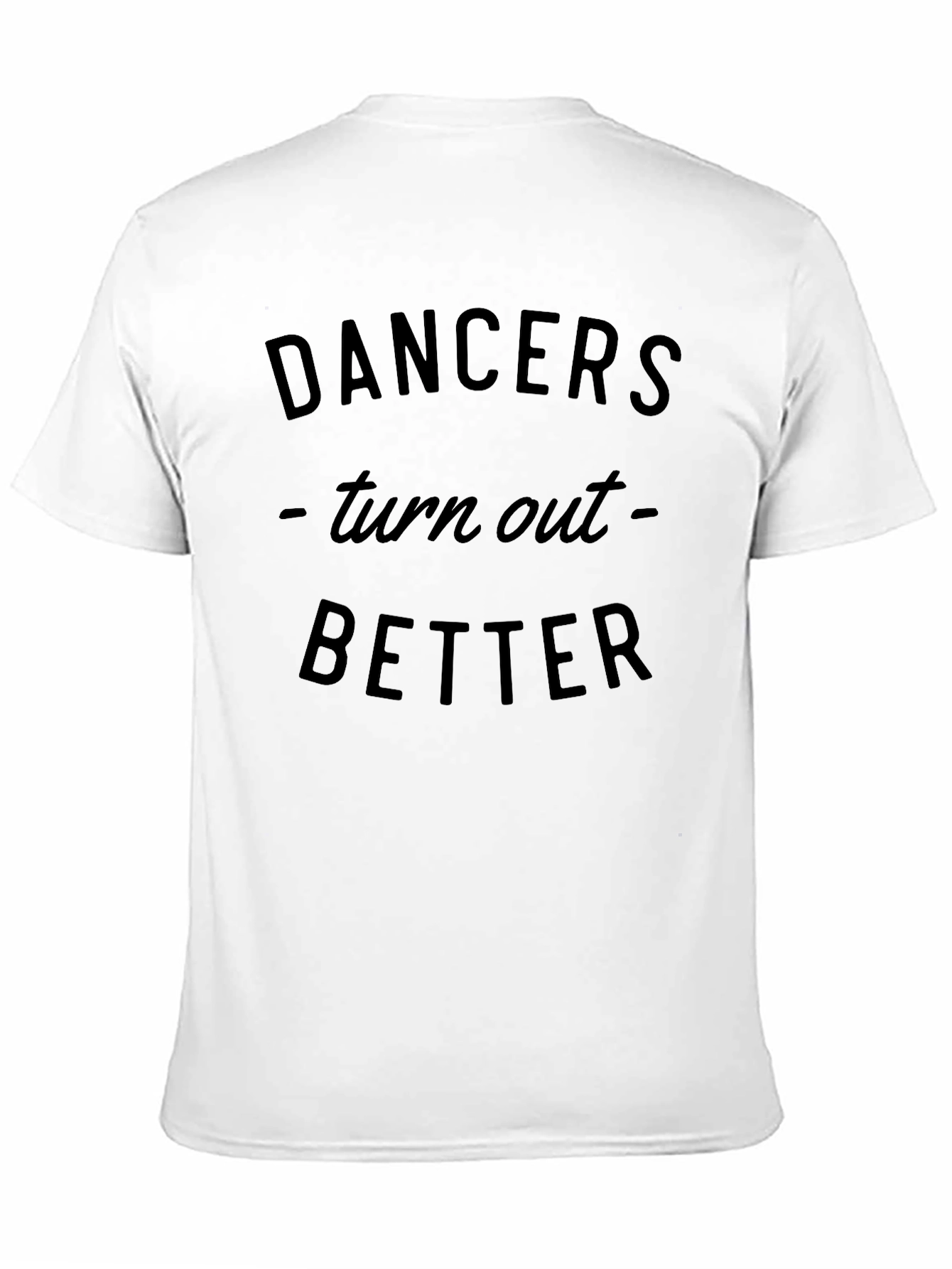 Dancers Turn Out Better Black Graphic Tee