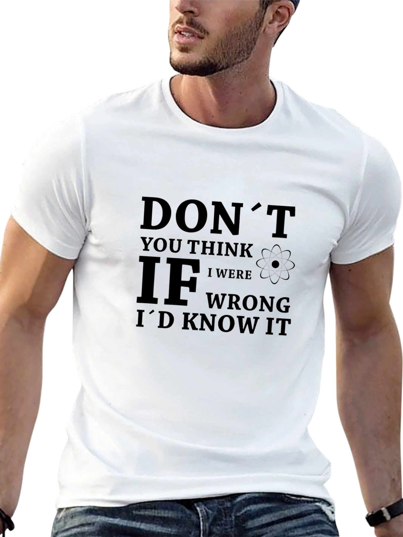 Dont You Think T-Shirt