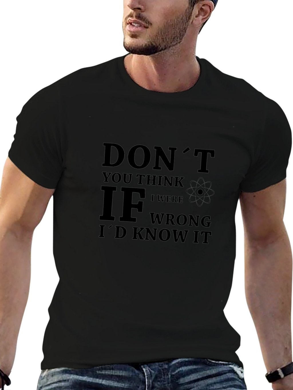Dont You Think T-Shirt
