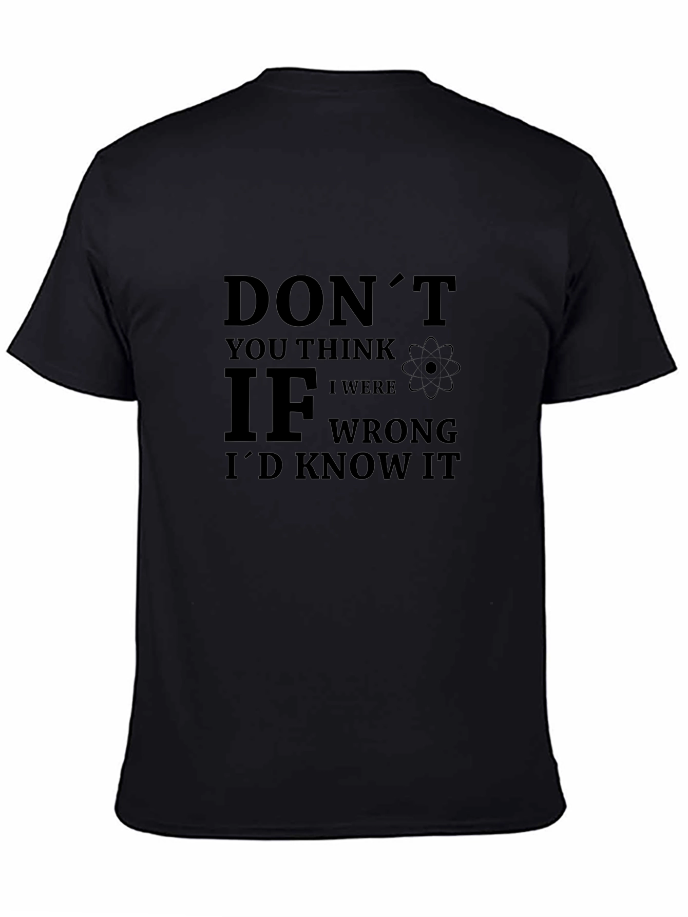 Dont You Think T-Shirt