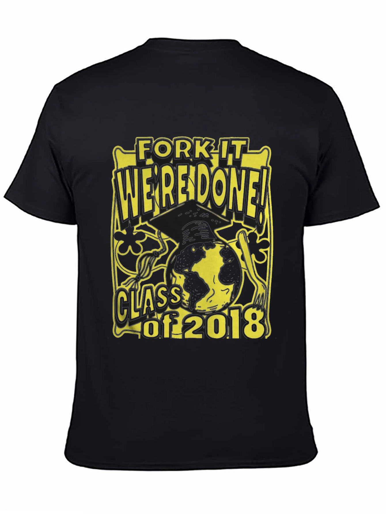 Fork It Were Done Class of 2018 T-Shirt