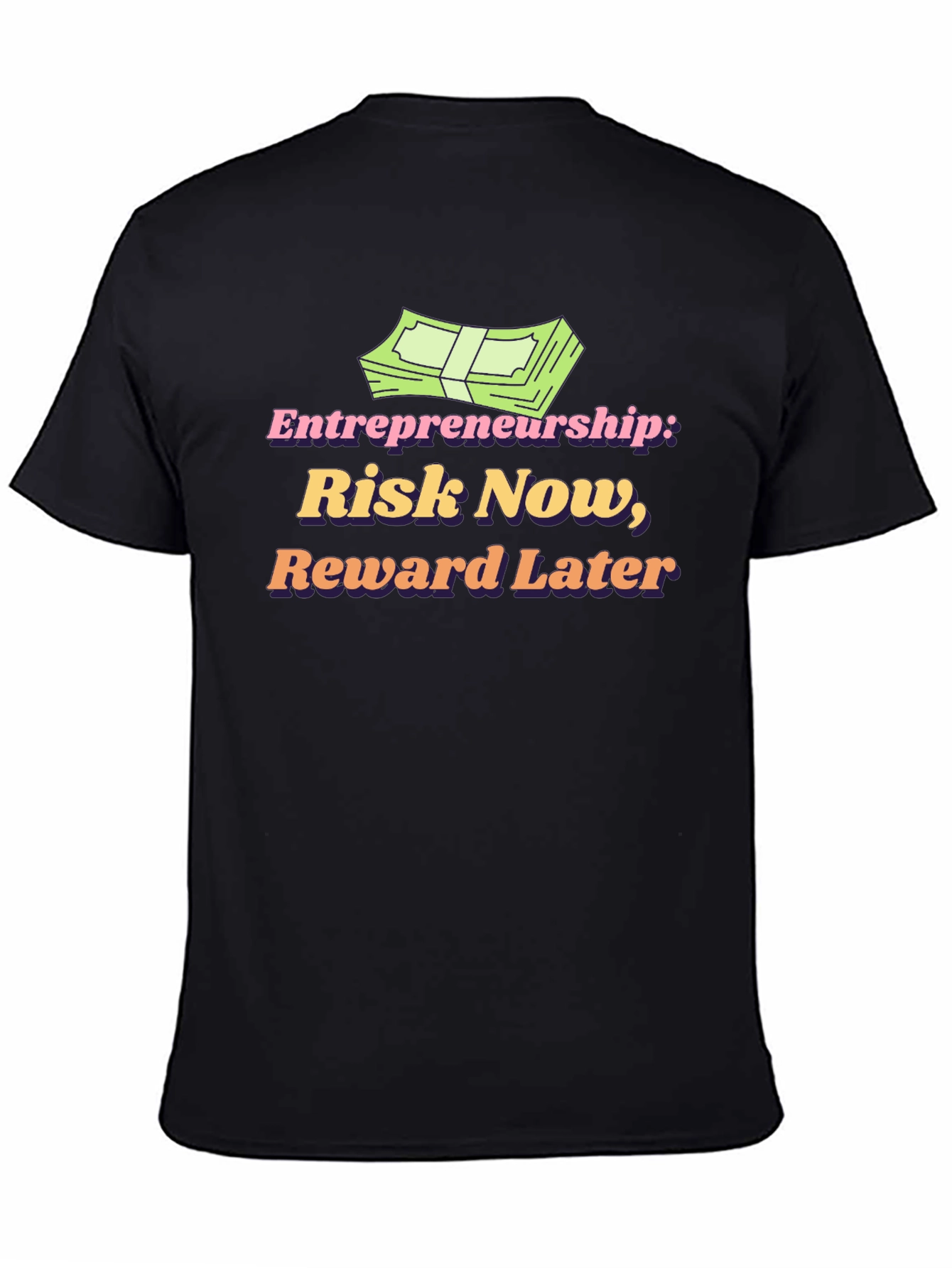 Entrepreneurship Risk Now Reward Later T-Shirt