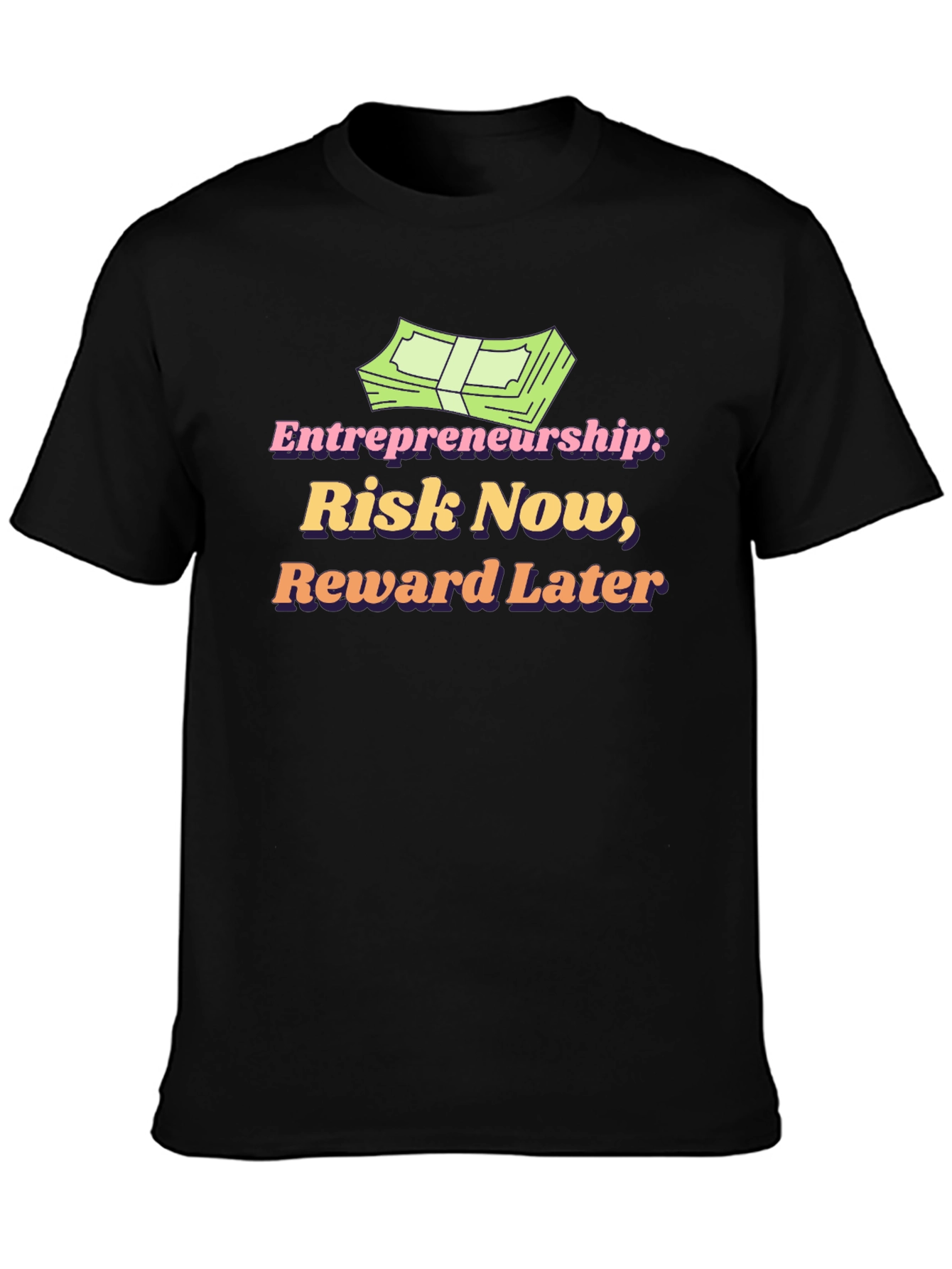 Entrepreneurship Risk Now Reward Later T-Shirt