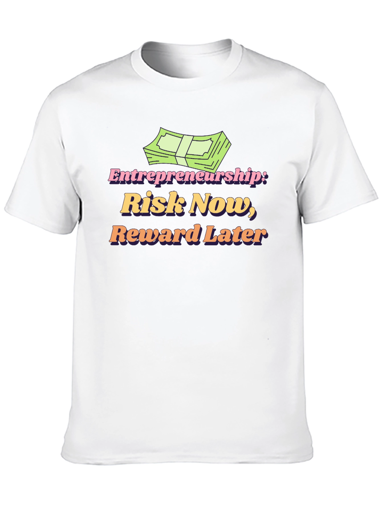 Entrepreneurship Risk Now Reward Later T-Shirt