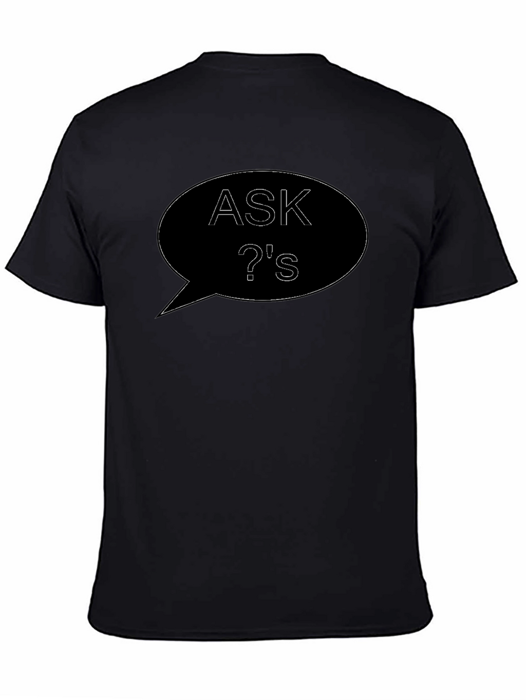 Ask Questions Black T-Shirt Unique Graphic Tee