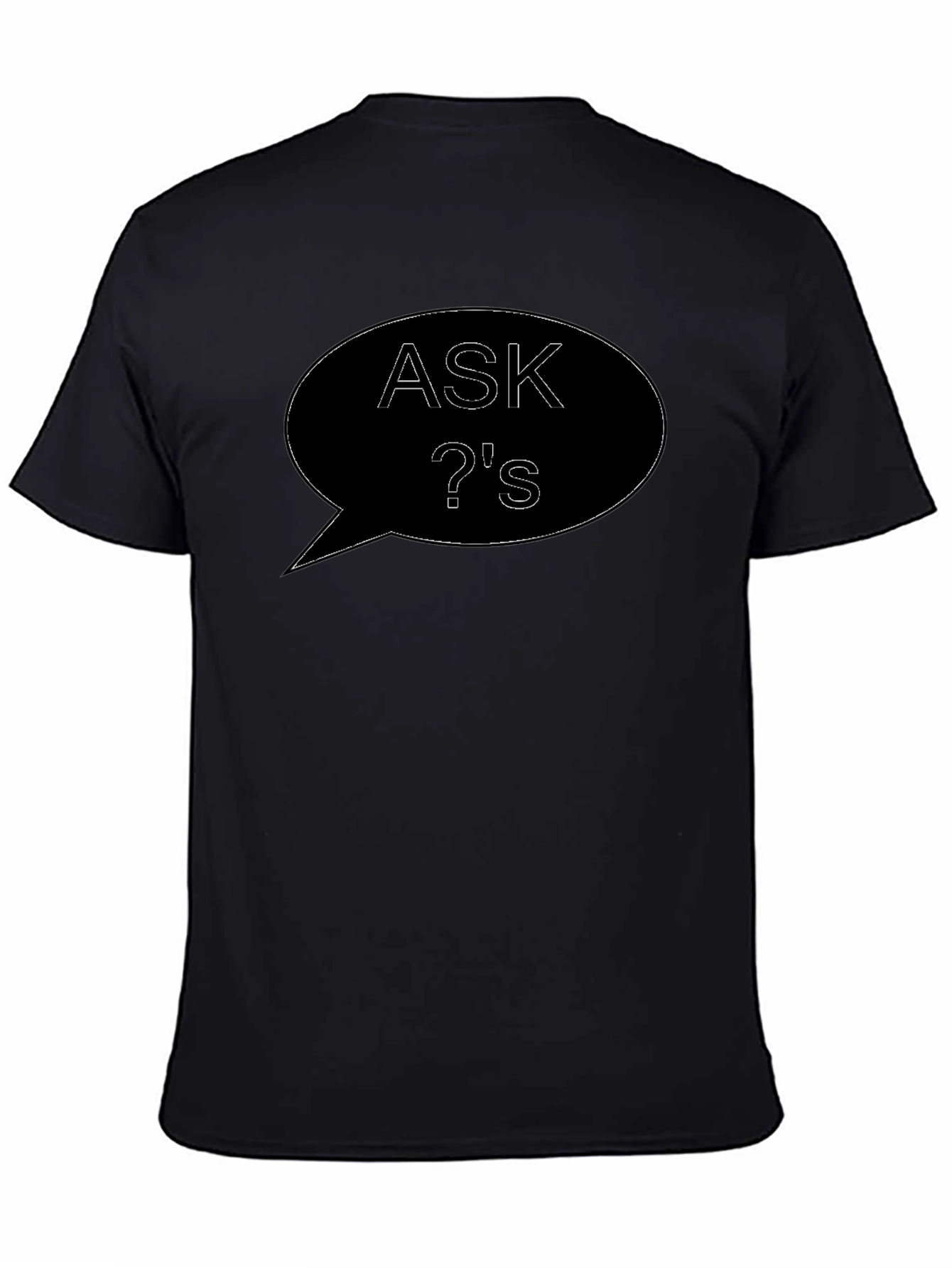 Ask Questions Black T-Shirt Unique Graphic Tee