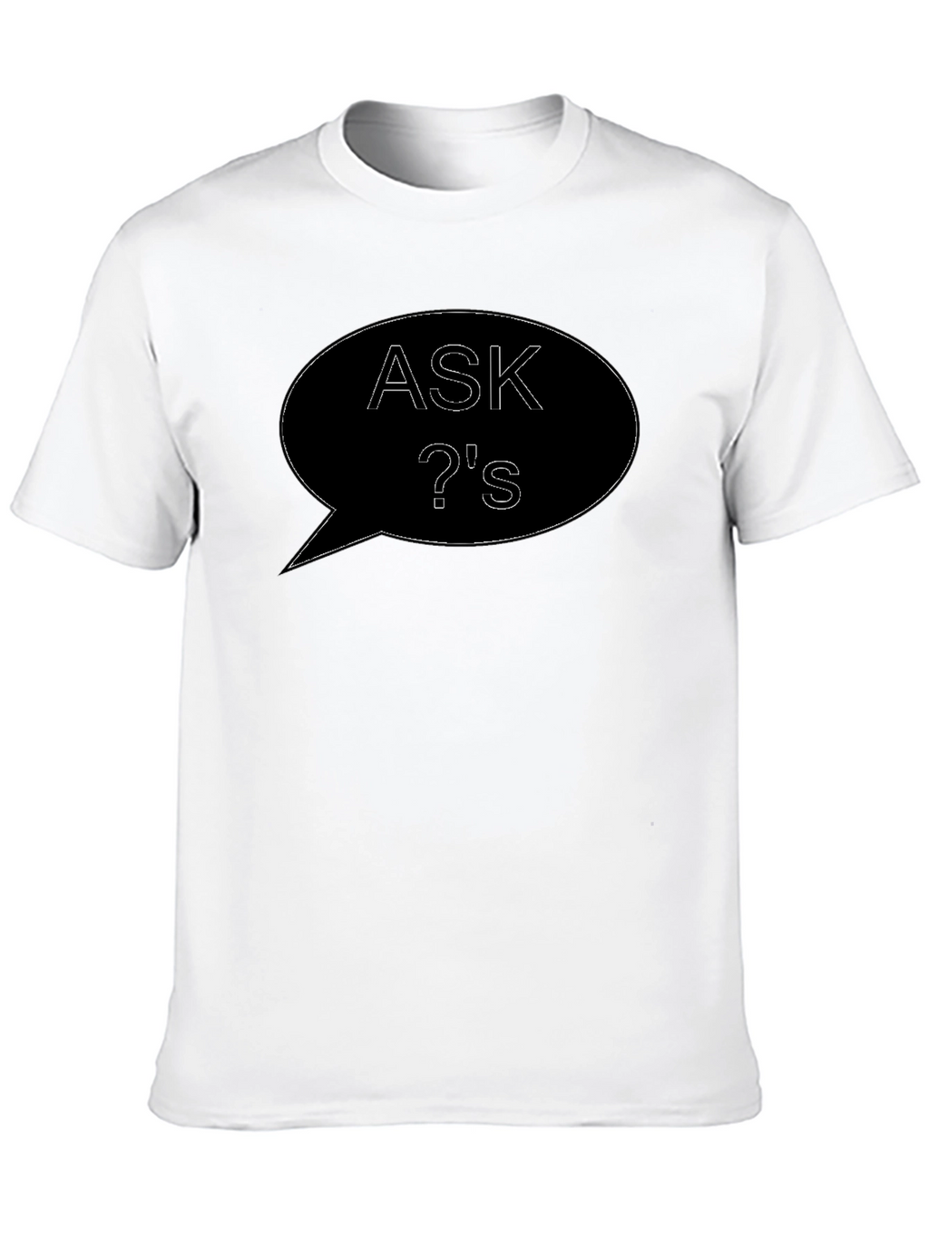 Ask Questions Black T-Shirt Unique Graphic Tee