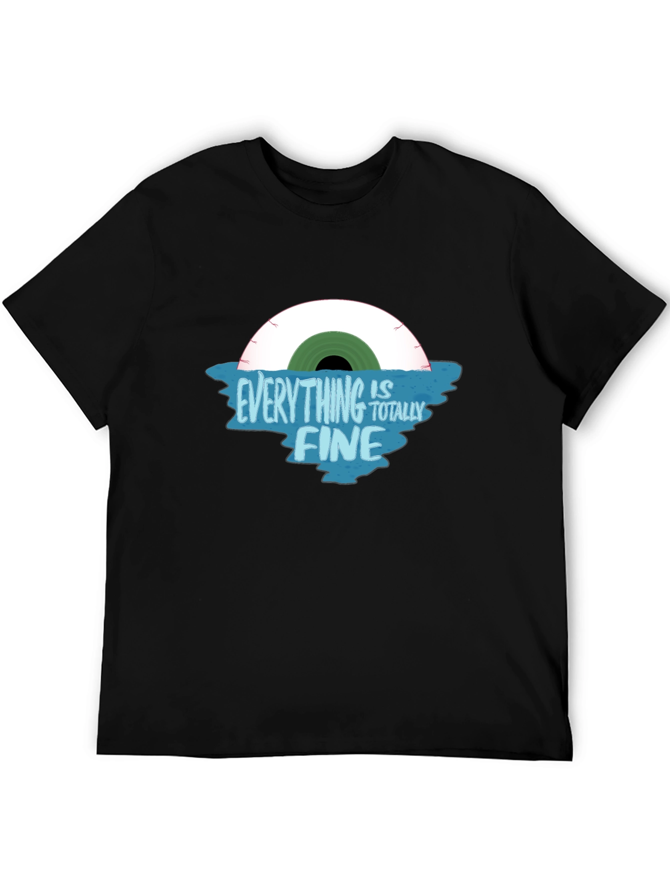 Everything Is Totally Fine Graphic T-Shirt