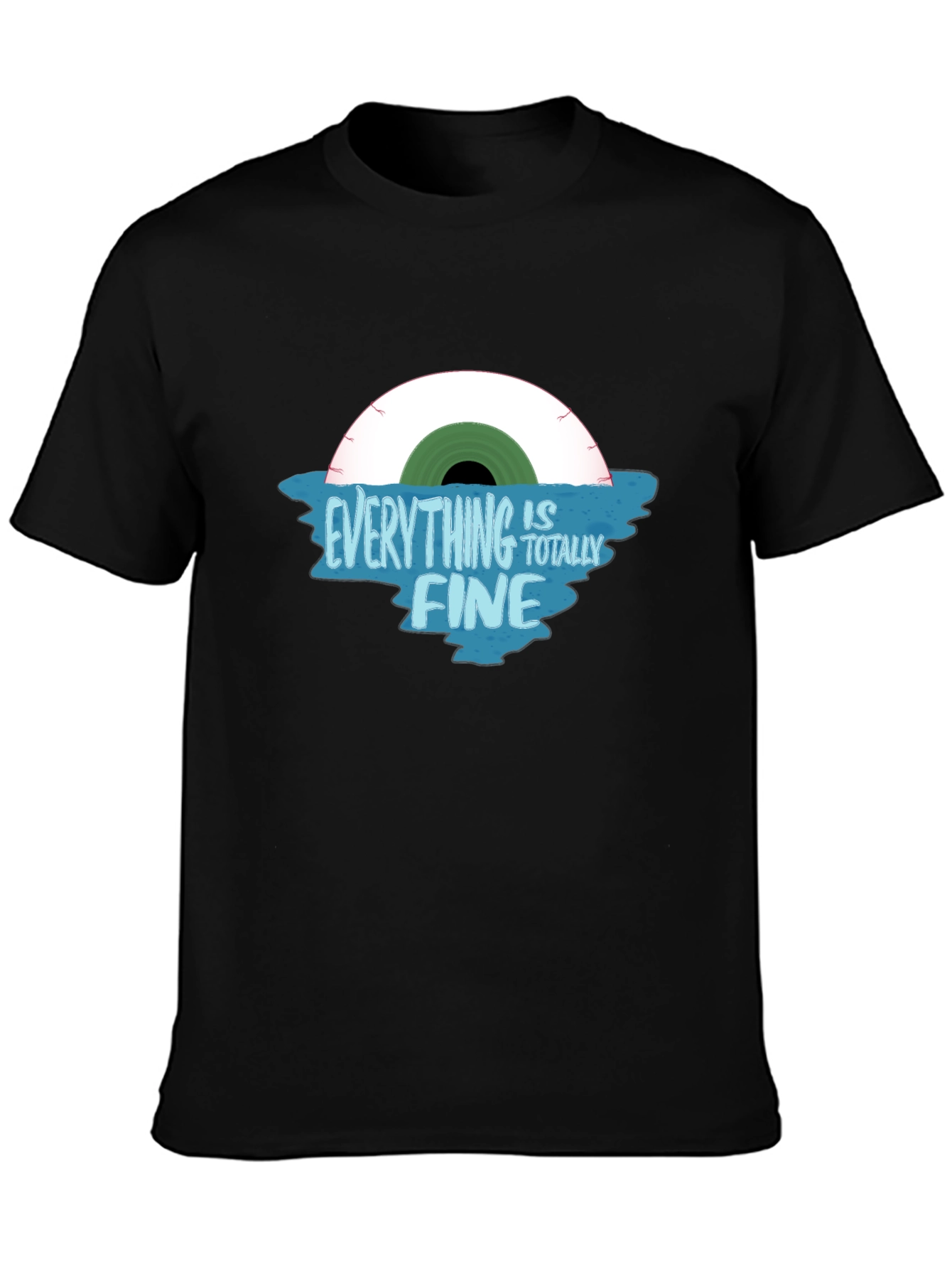Everything Is Totally Fine Graphic T-Shirt
