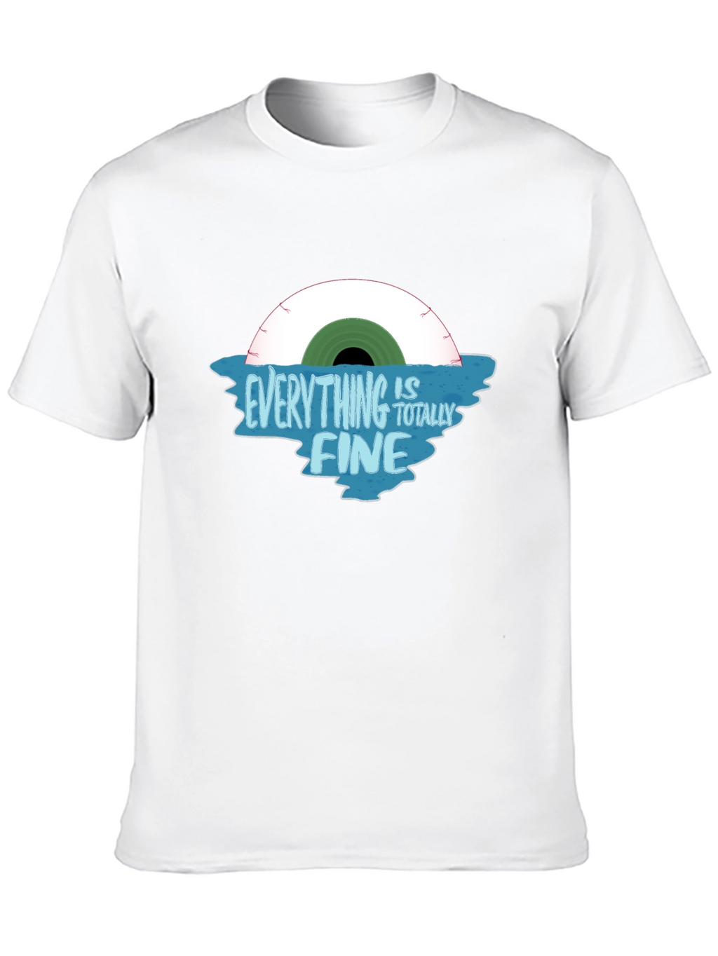 Everything Is Totally Fine Graphic T-Shirt
