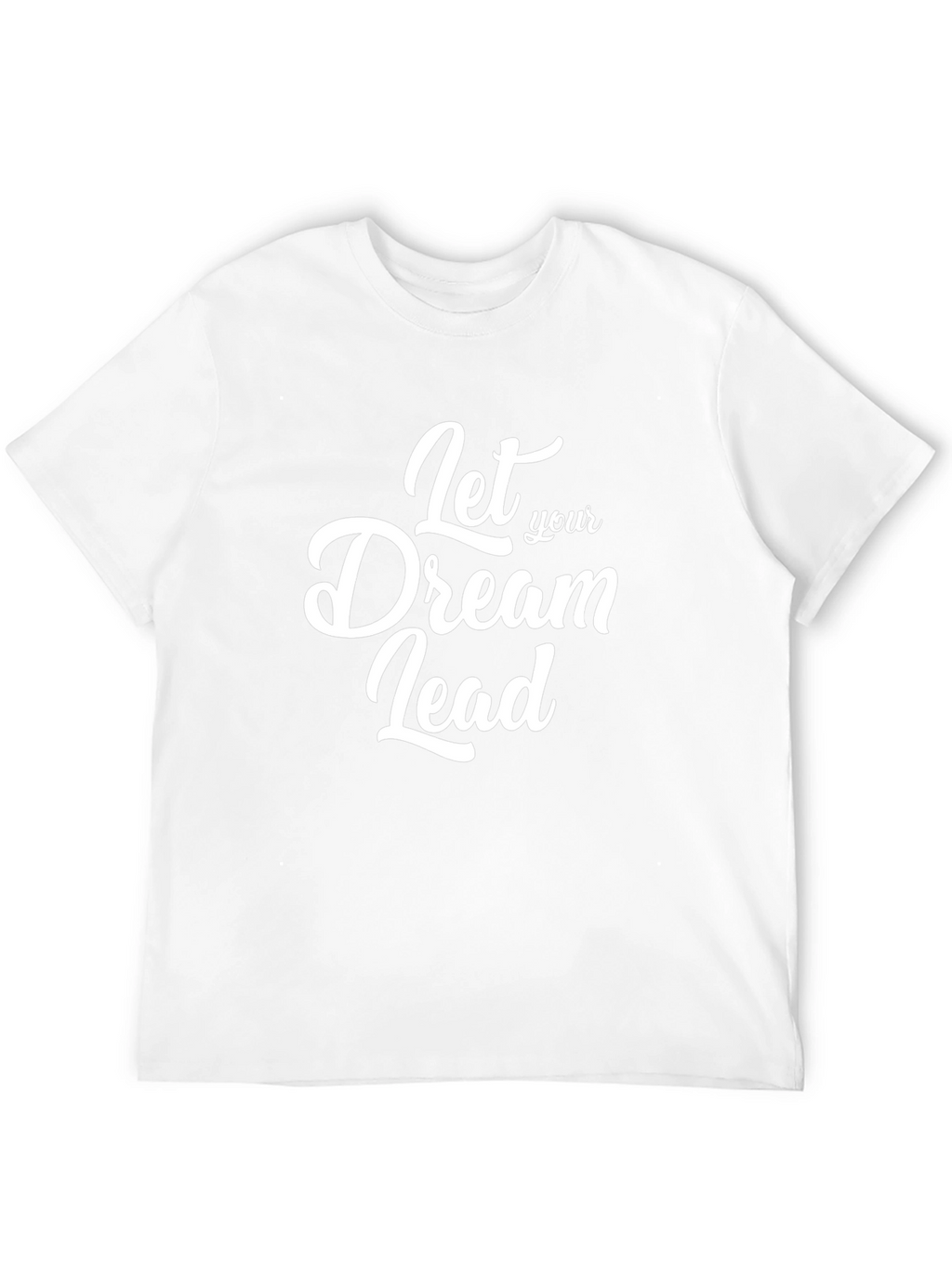 Dream Lead T-Shirt: Motivational Black Tee