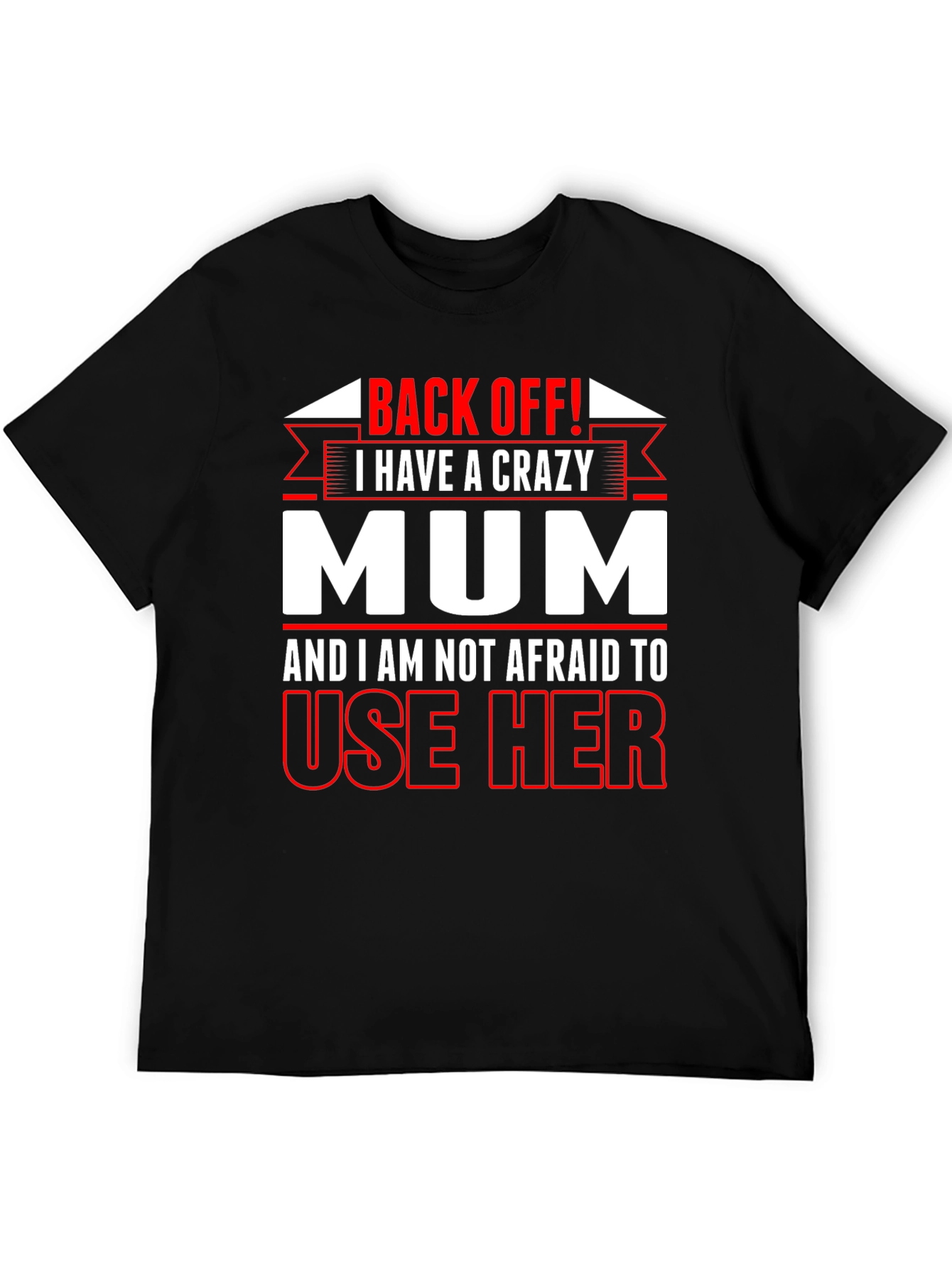 Crazy Mum T-Shirt - Back Off Graphic Tee