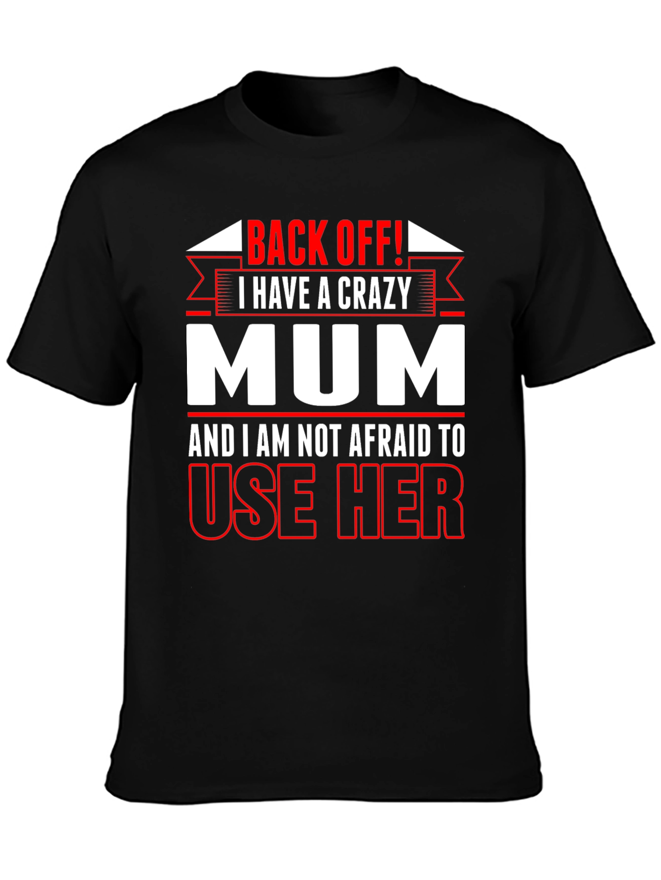 Crazy Mum T-Shirt - Back Off Graphic Tee