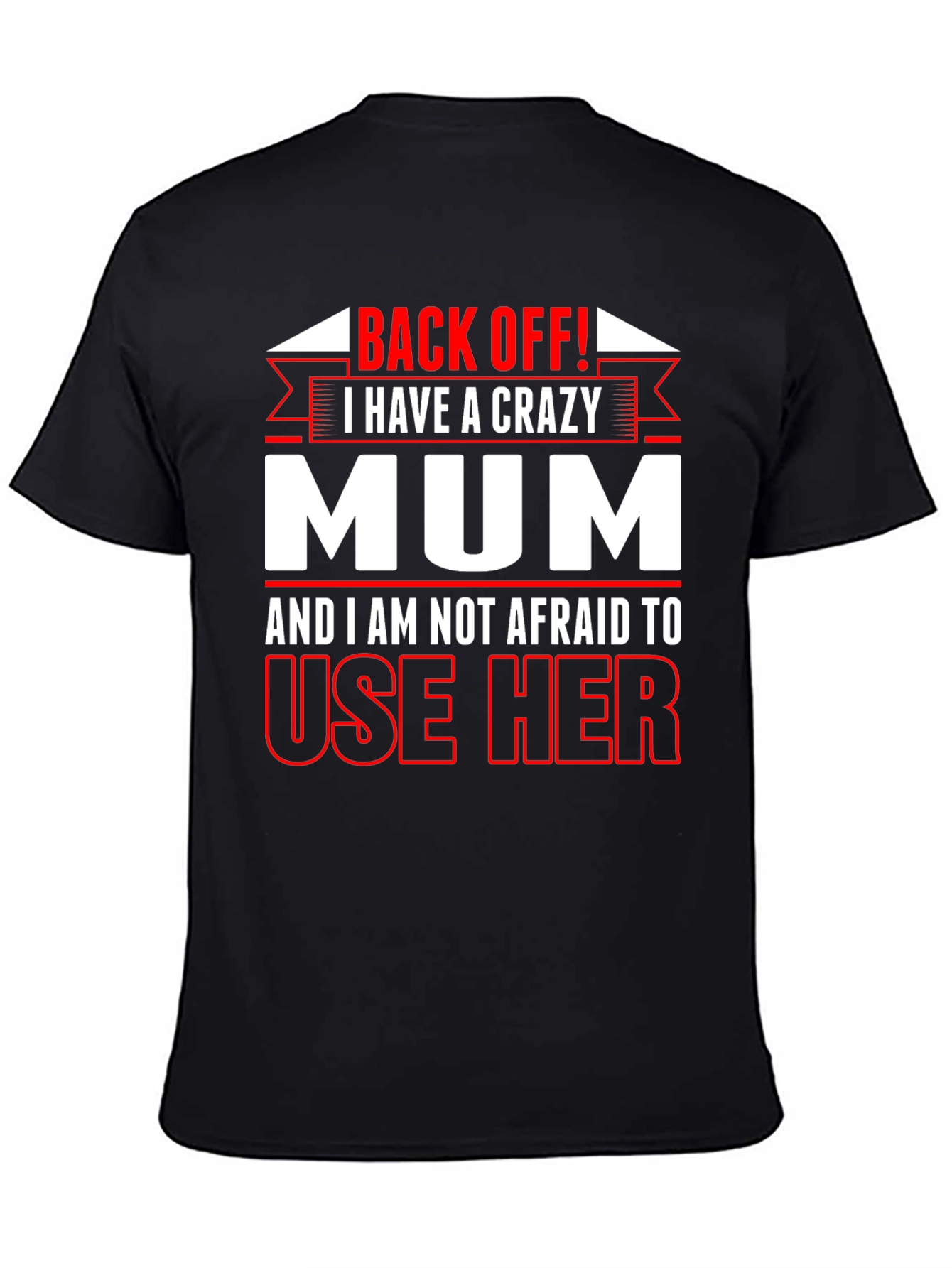 Crazy Mum T-Shirt - Back Off Graphic Tee