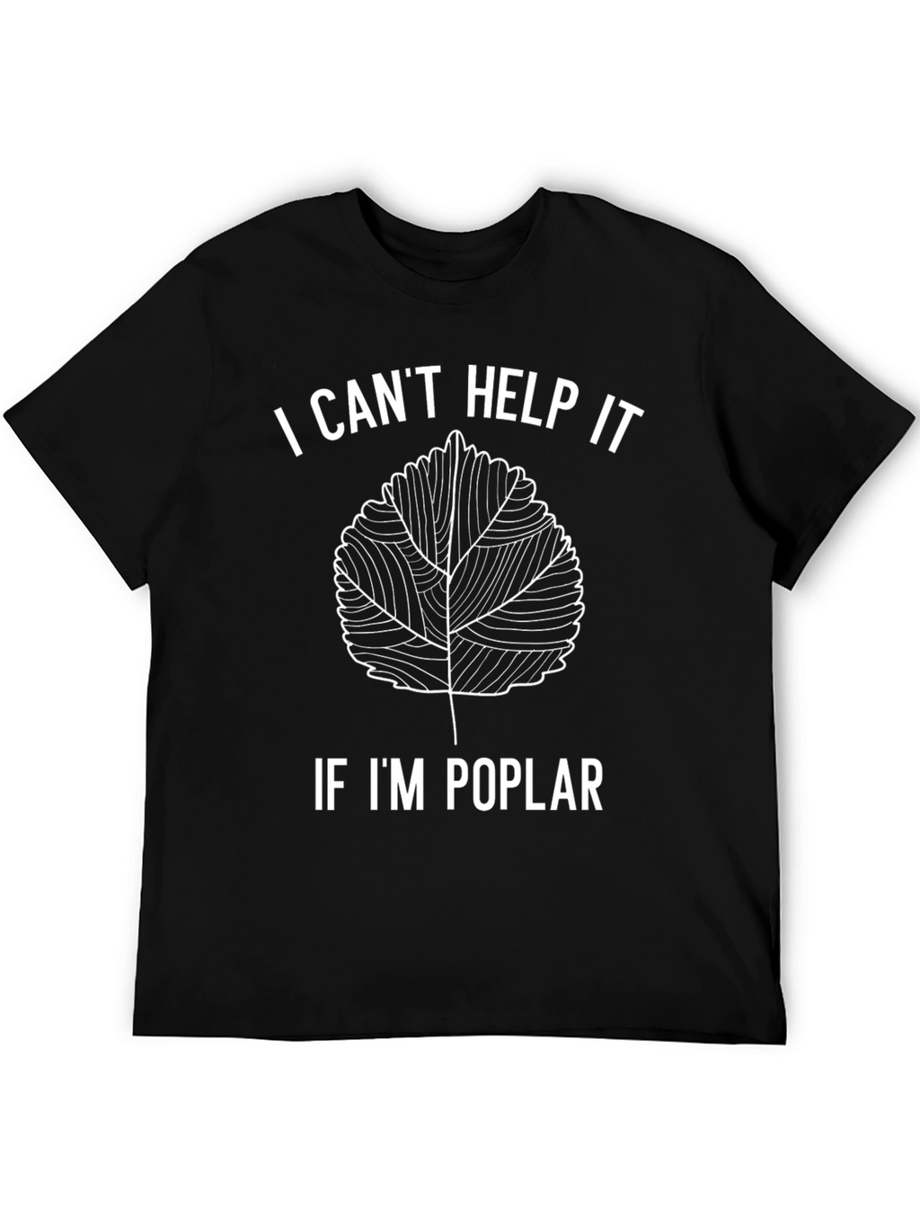 Funny Poplar Leaf Pun T-Shirt