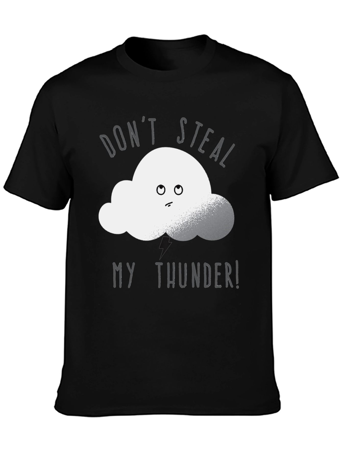 Dont Steal My Thunder T-Shirt - Funny Cloud Graphic Tee