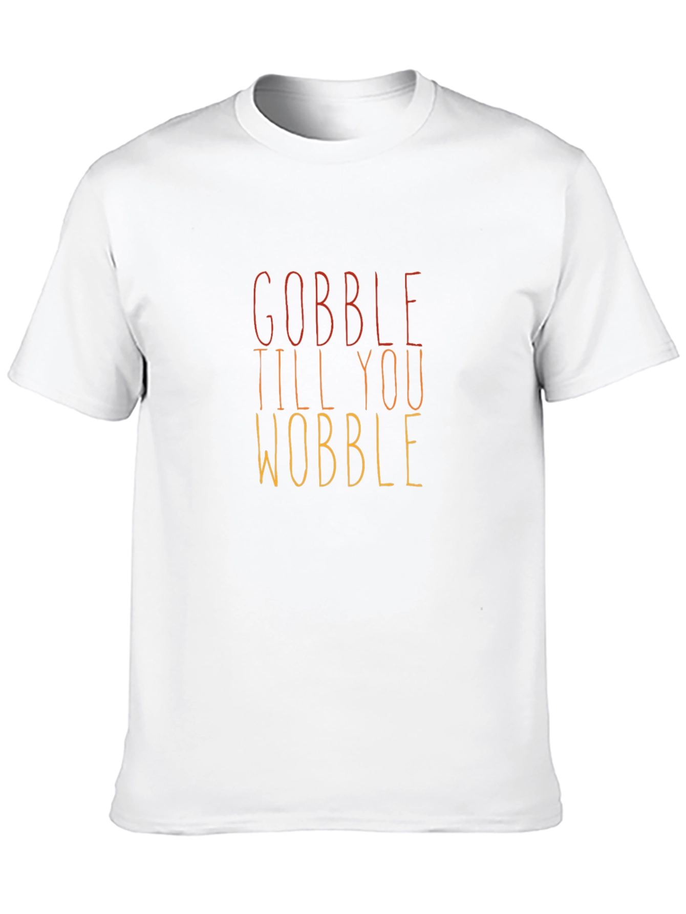 Gobble Till You Wobble Thanksgiving T-Shirt